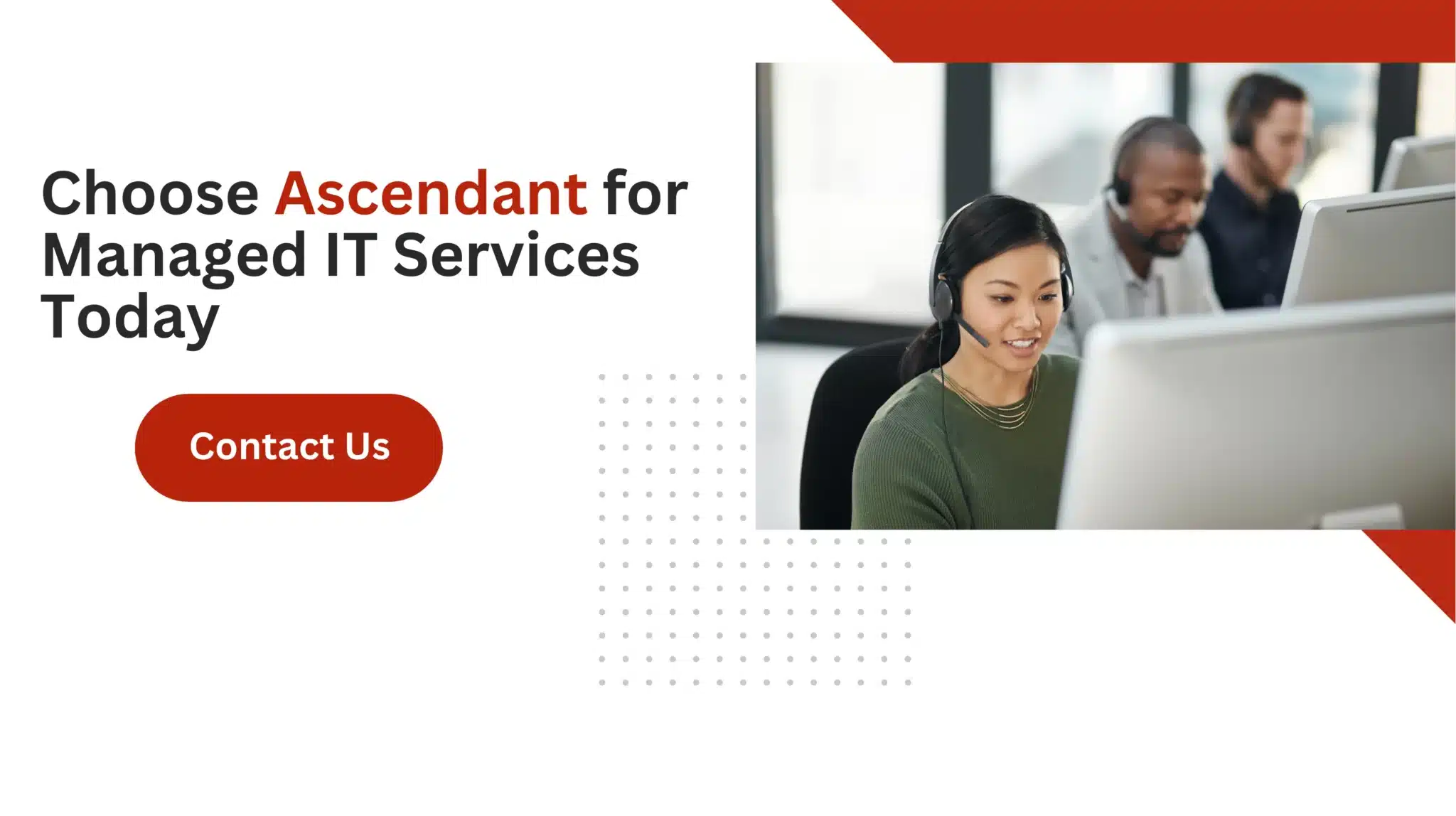 Choose Ascendant for Managed IT Services Today 