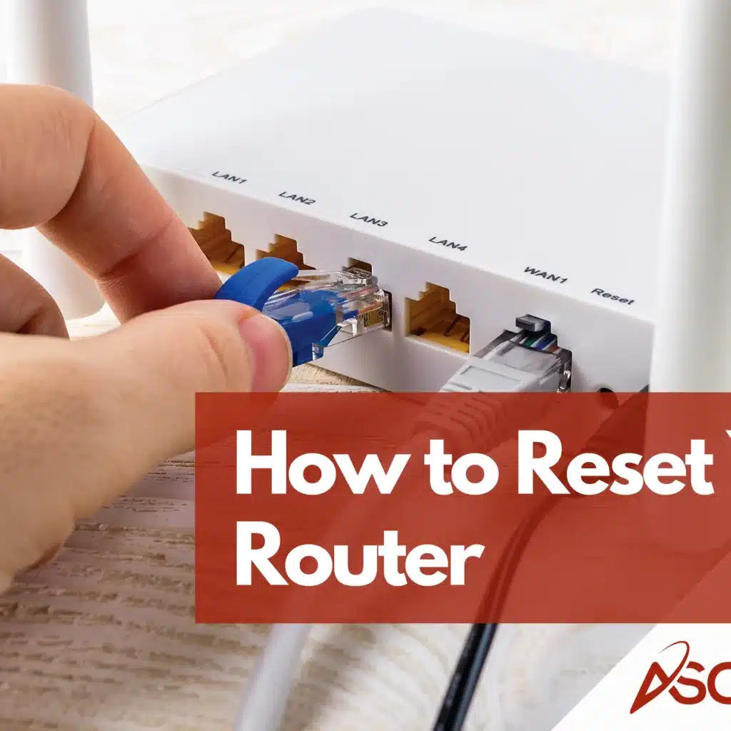 How To Reset Fiber Router How to Reset Your Router - Ascendant Technologies, Inc.