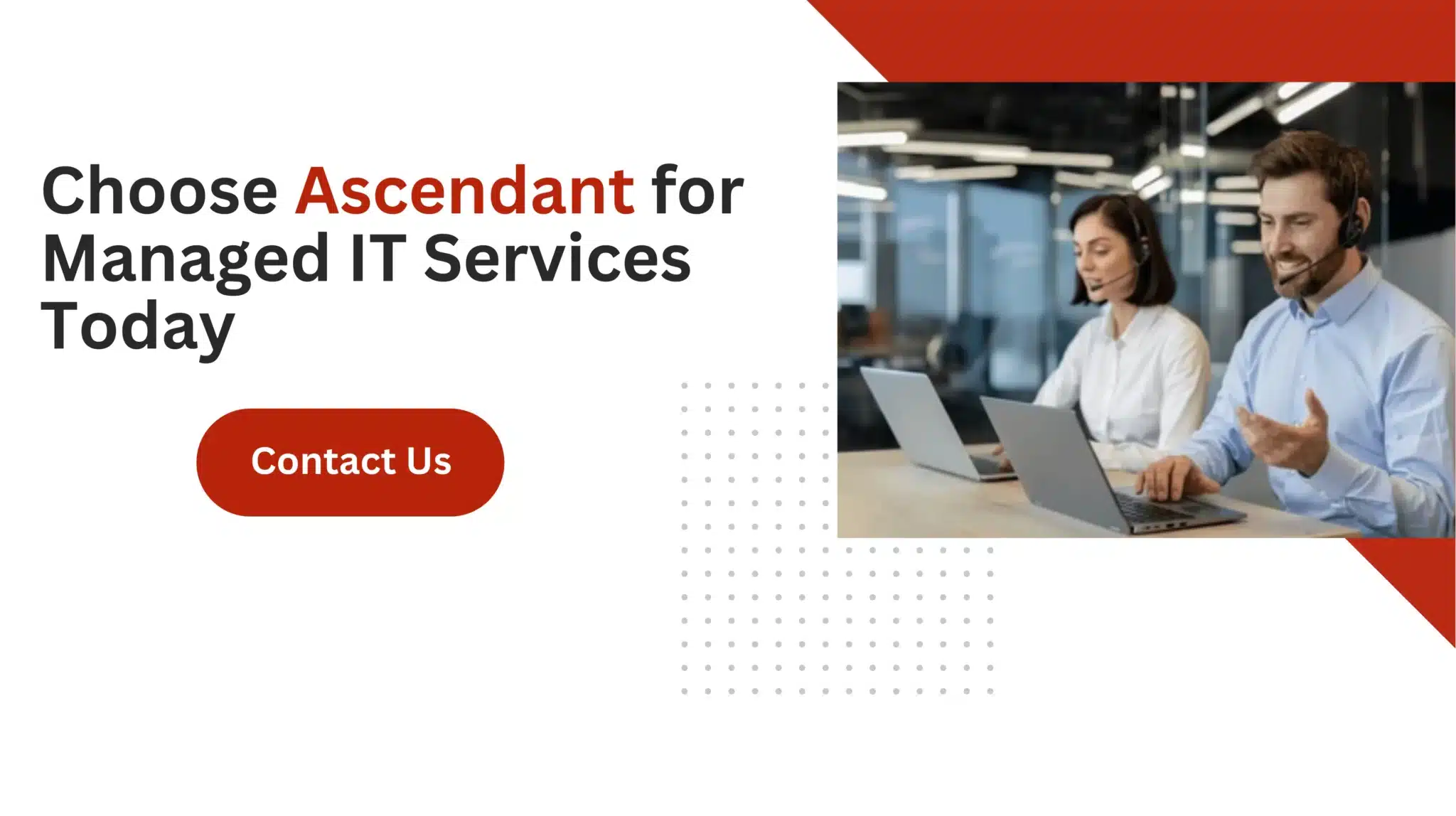 Choose Ascendant for Managed IT Services Today
