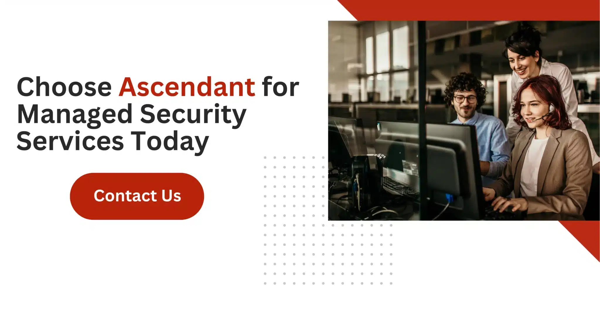 Choose Ascendant for Managed Security Services Today
