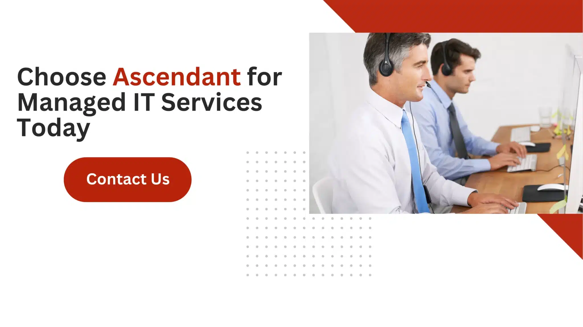 Choose Ascendant for Managed IT Services Today