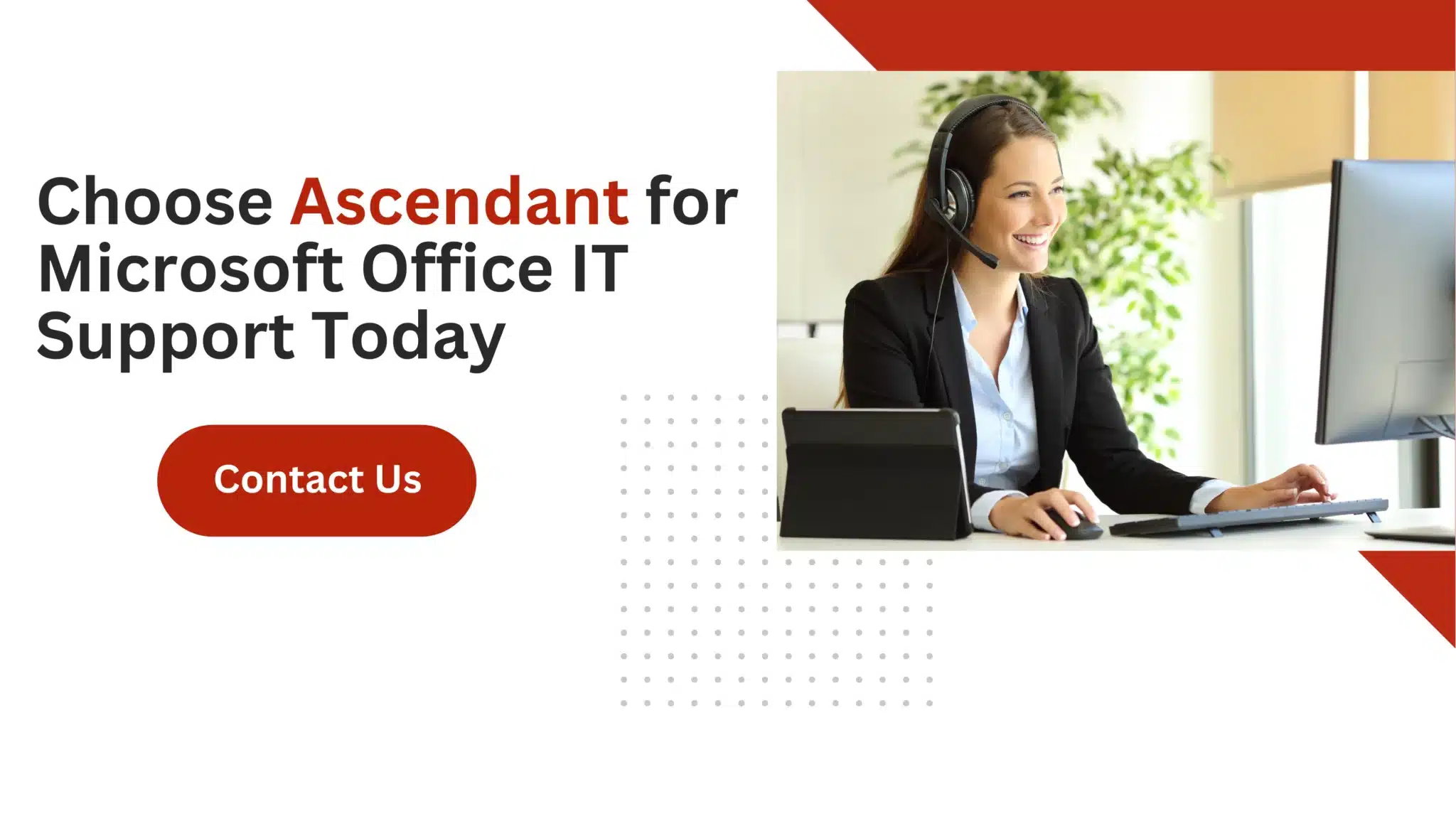 Choose Ascendant for Microsoft Office IT Support Today