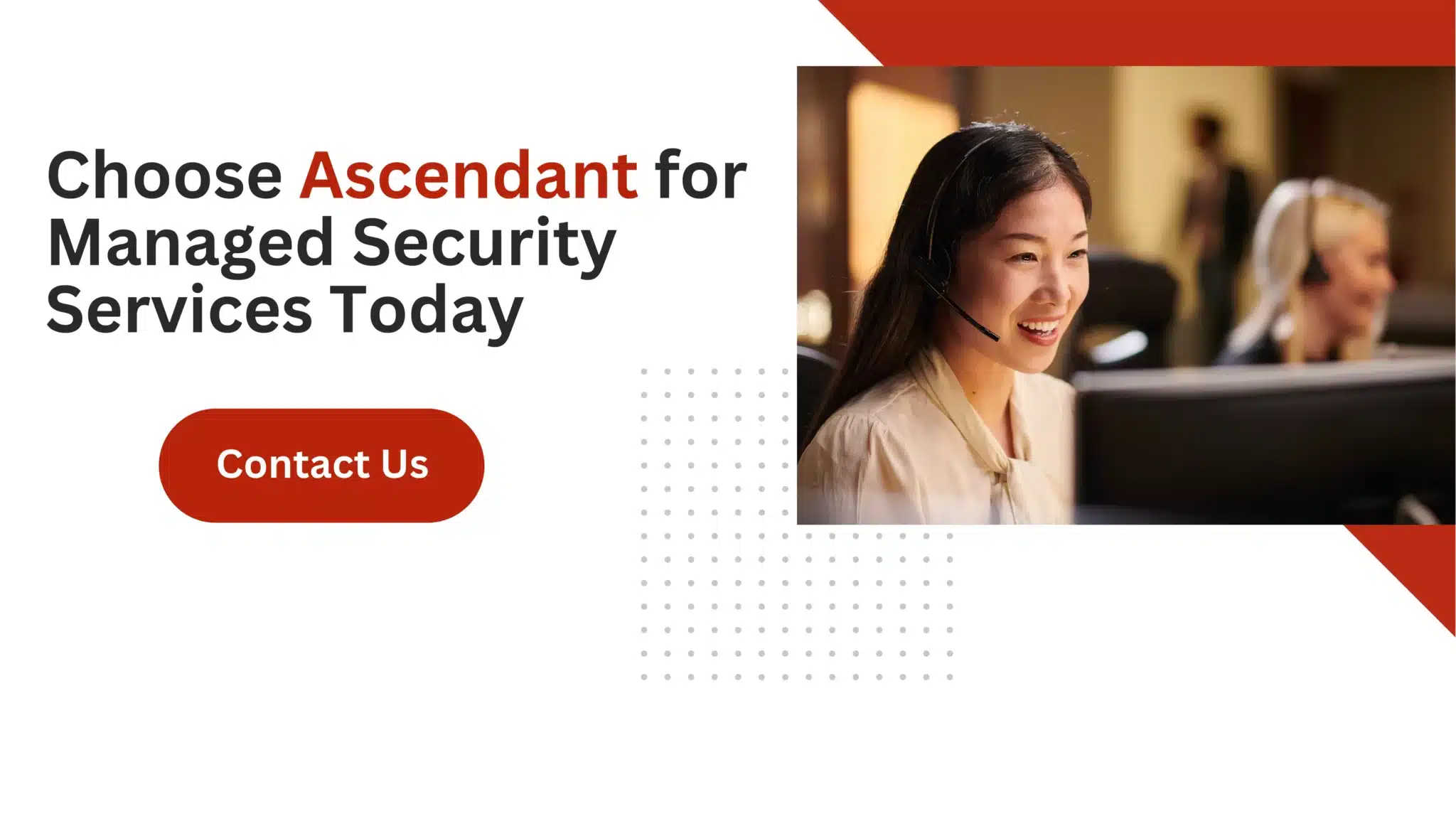 Choose Ascendant for Managed Security Services Today 