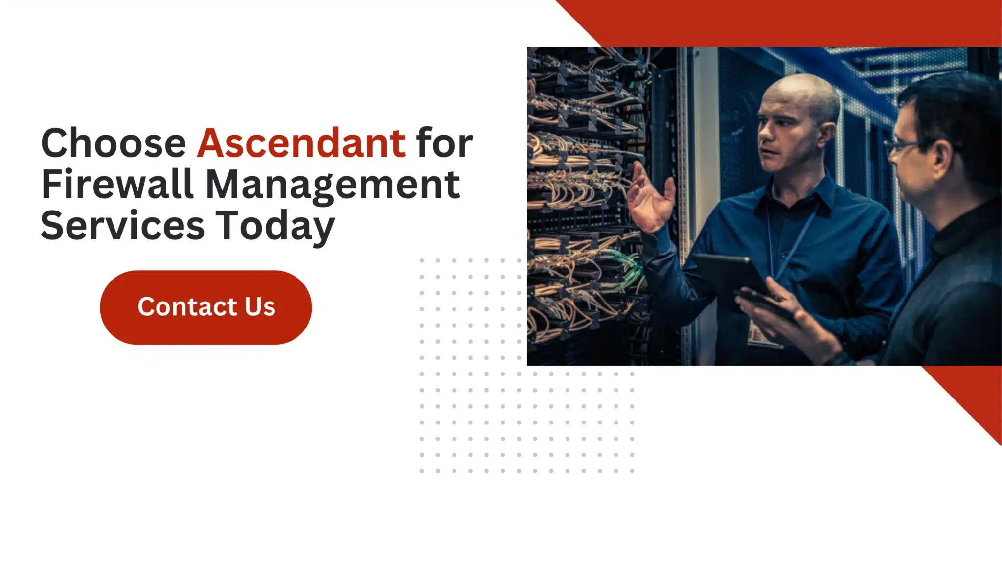 Choose Ascendant for Firewall Management Services Today 