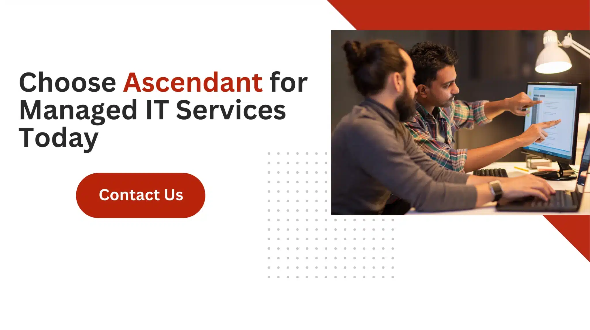 Choose Ascendant for Managed IT Services Today 
