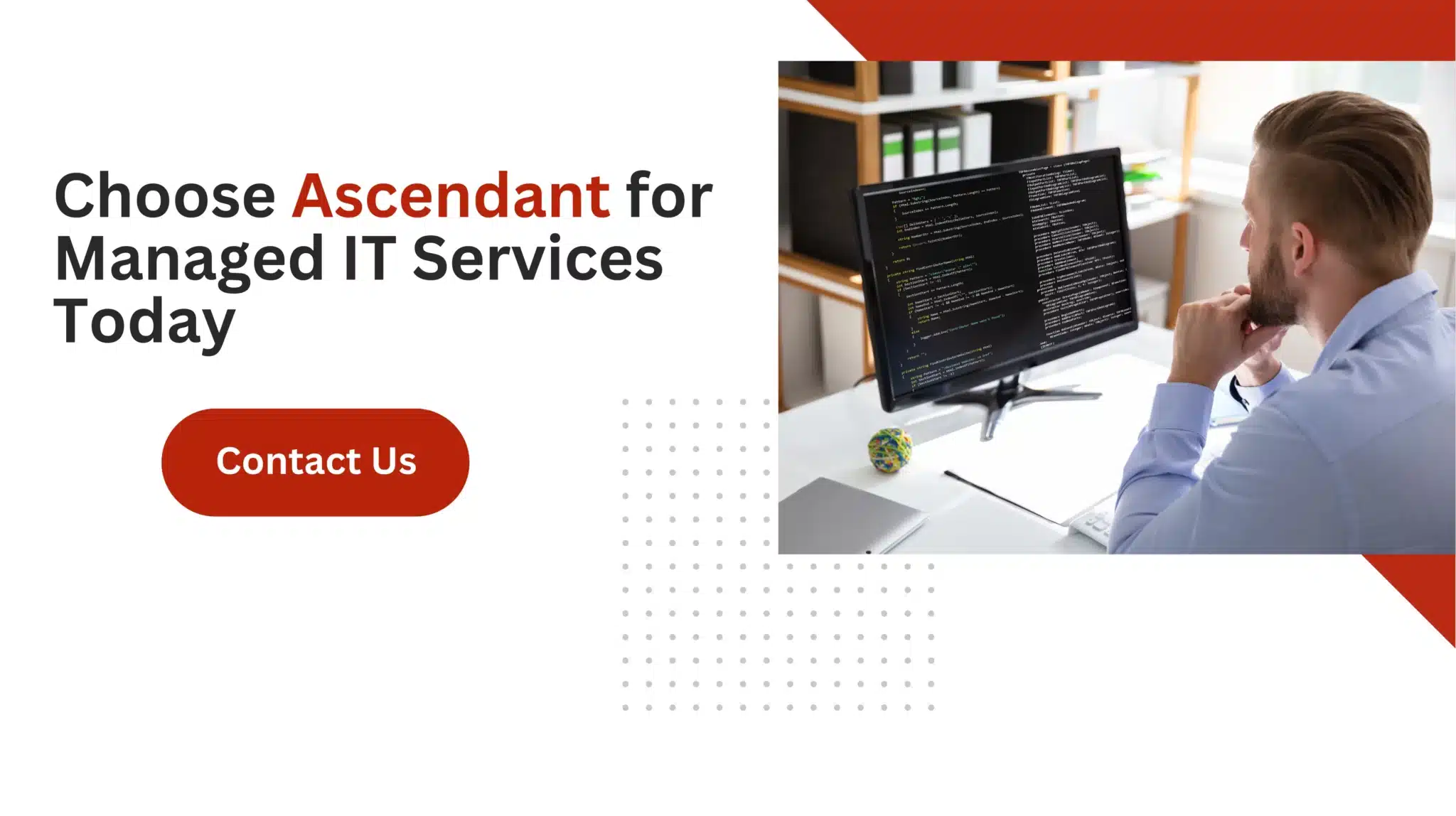 Choose Ascendant for Managed IT Services Today 