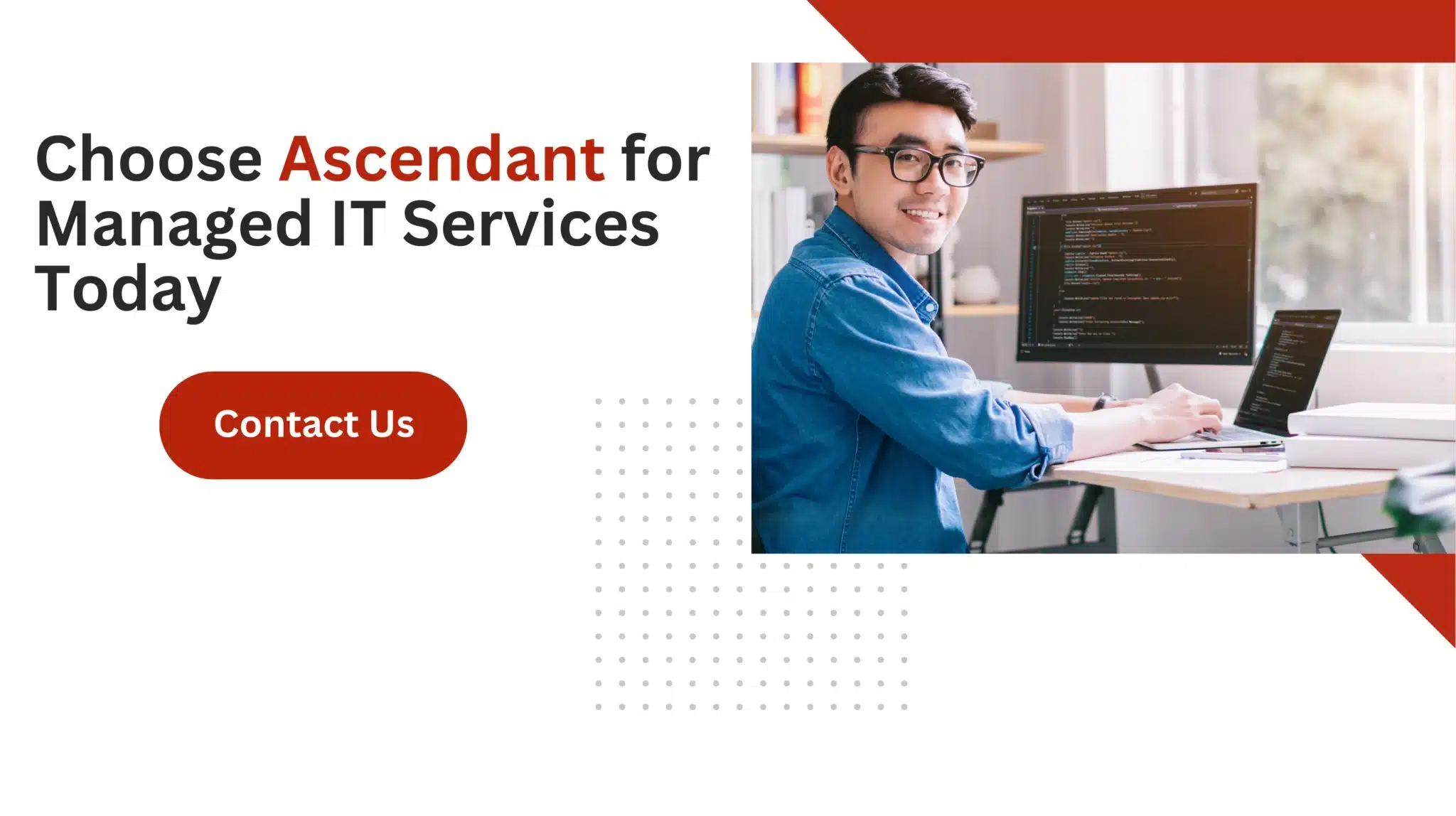 Choose Ascendant for Managed IT Services Today 