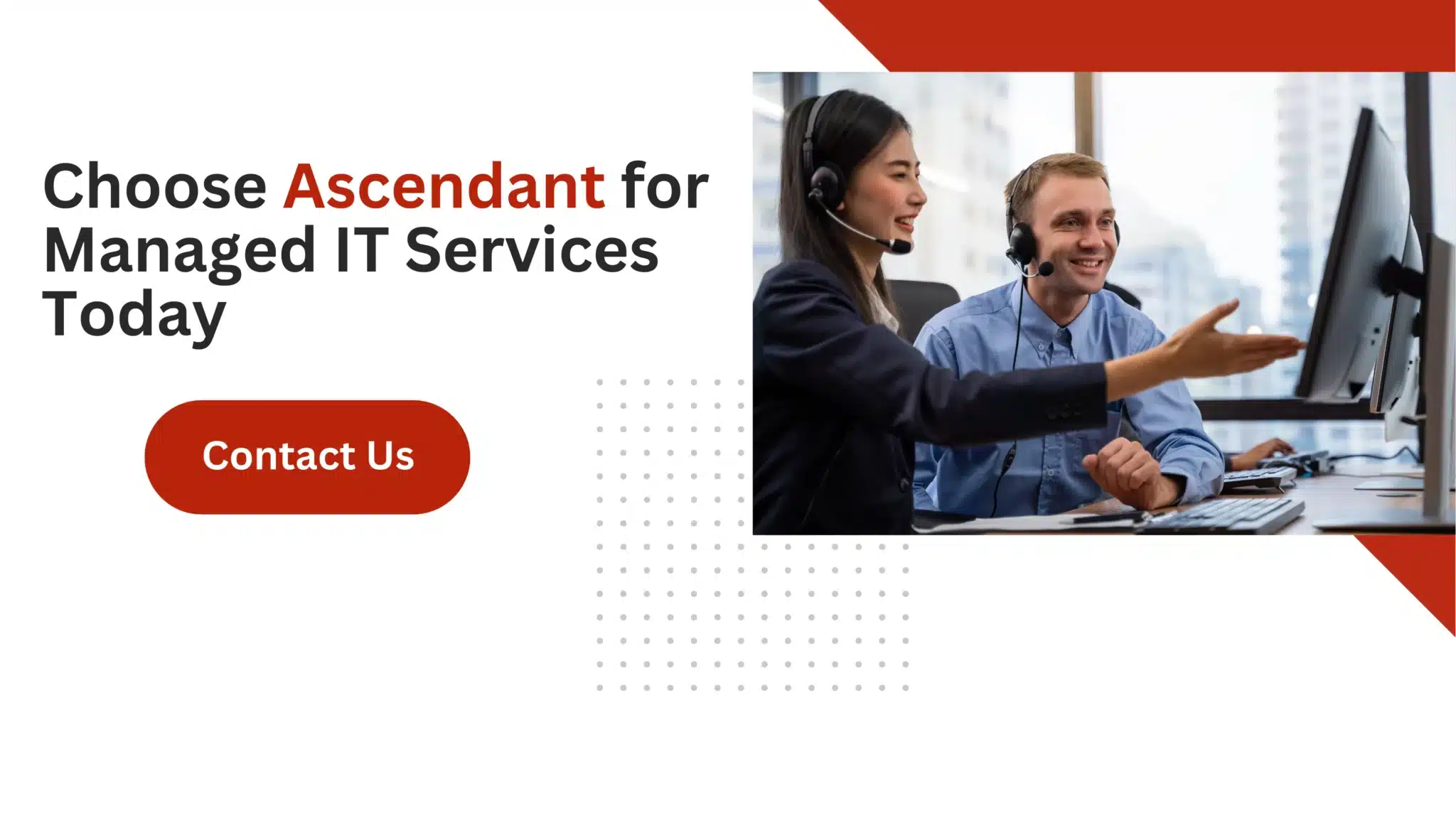 Choose Ascendant for Managed IT Services Today 