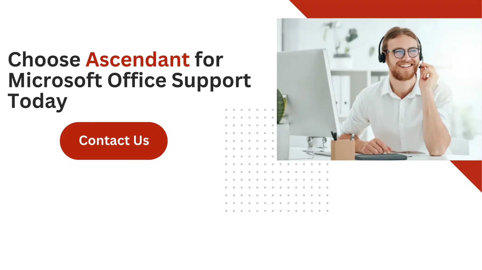Choose Ascendant for Microsoft Office Support Today 