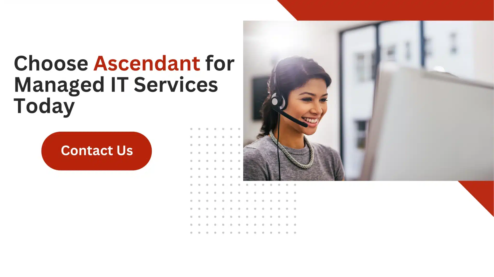 Choose Ascendant for Managed IT Services Today 