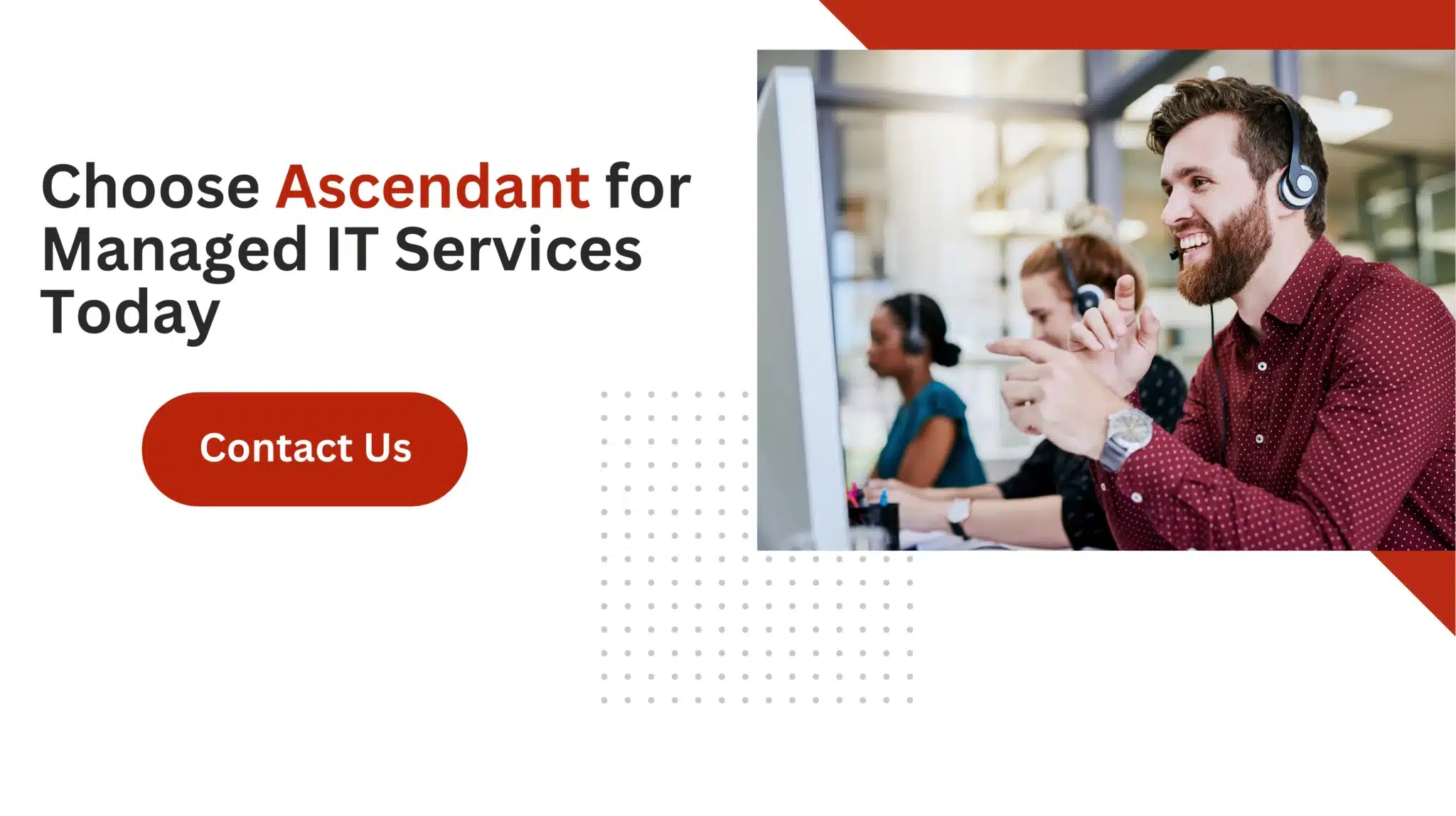 Choose Ascendant for Managed IT Services Today 