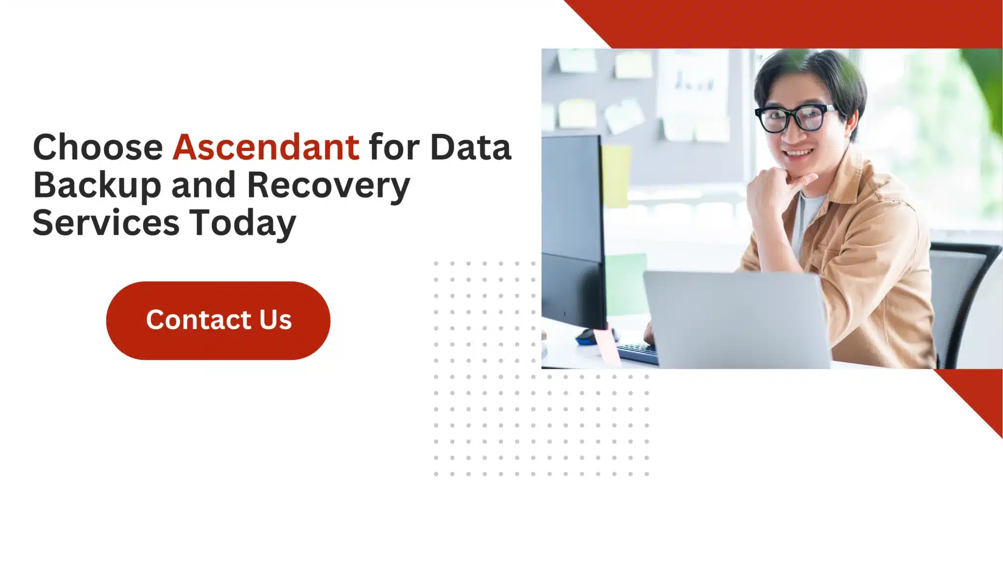 Choose Ascendant for Data Backup and Recovery Services Today 