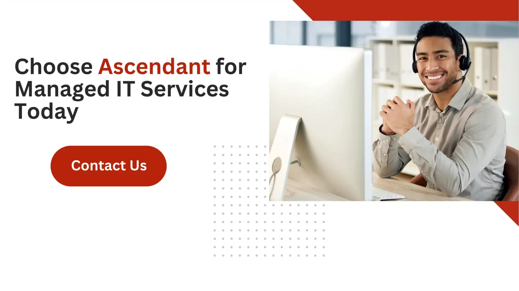 Choose Ascendant for Managed IT Services Today 