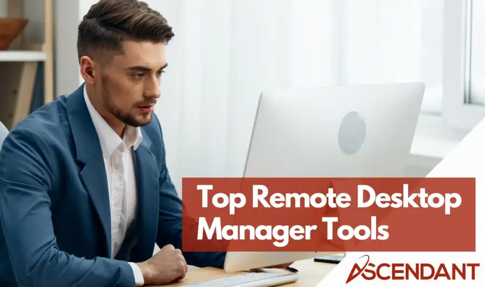 Top Remote Desktop Manager Tools