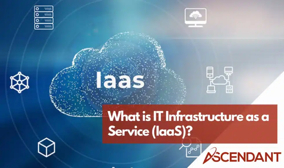 What is IT Infrastructure as a Service (IaaS)?
