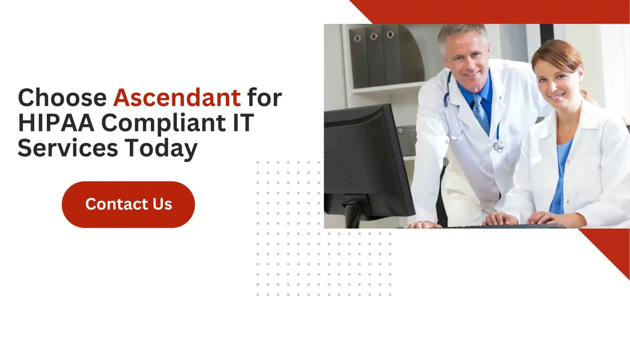 Choose Ascendant for HIPAA Compliant IT Services Today 