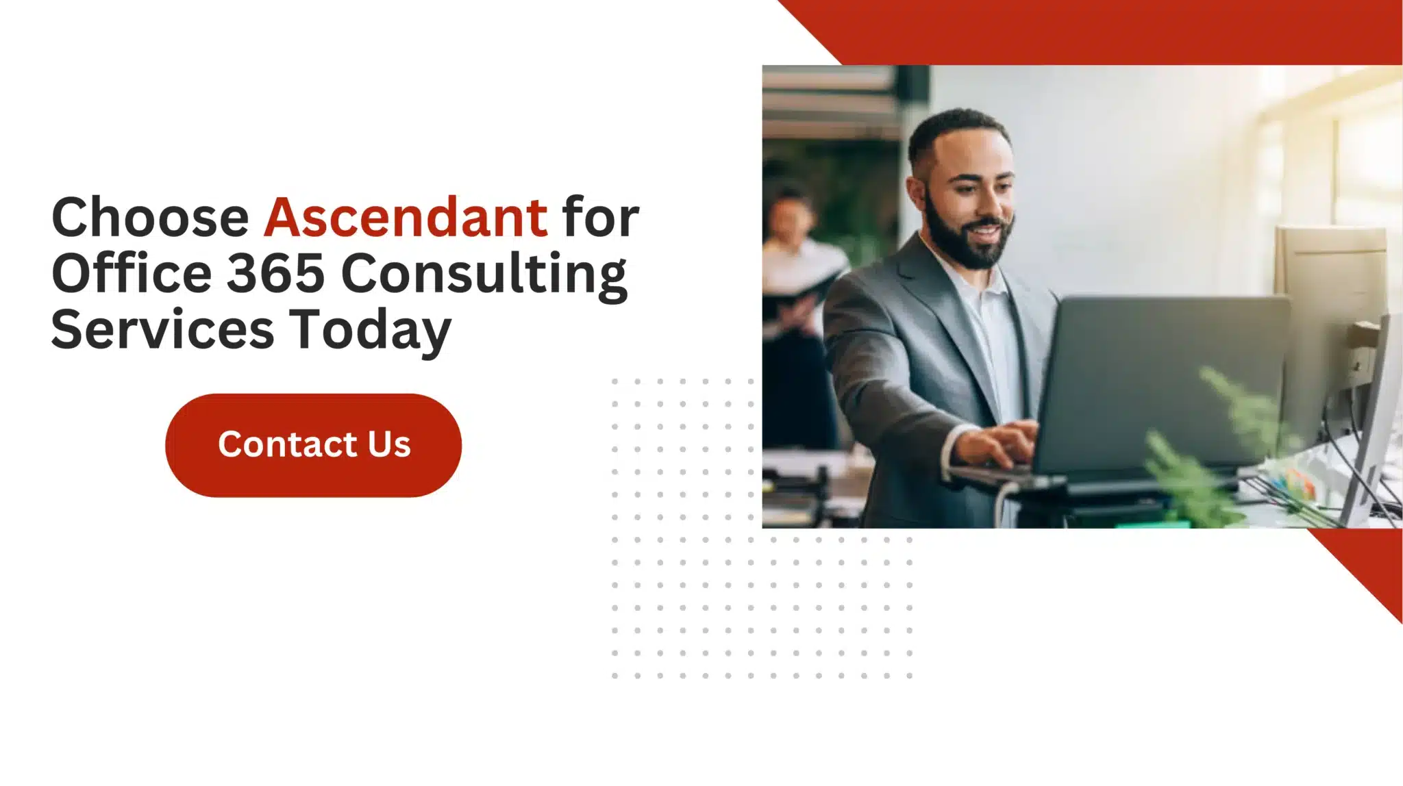 Choose Ascendant for Office 365 Consulting Services Today 