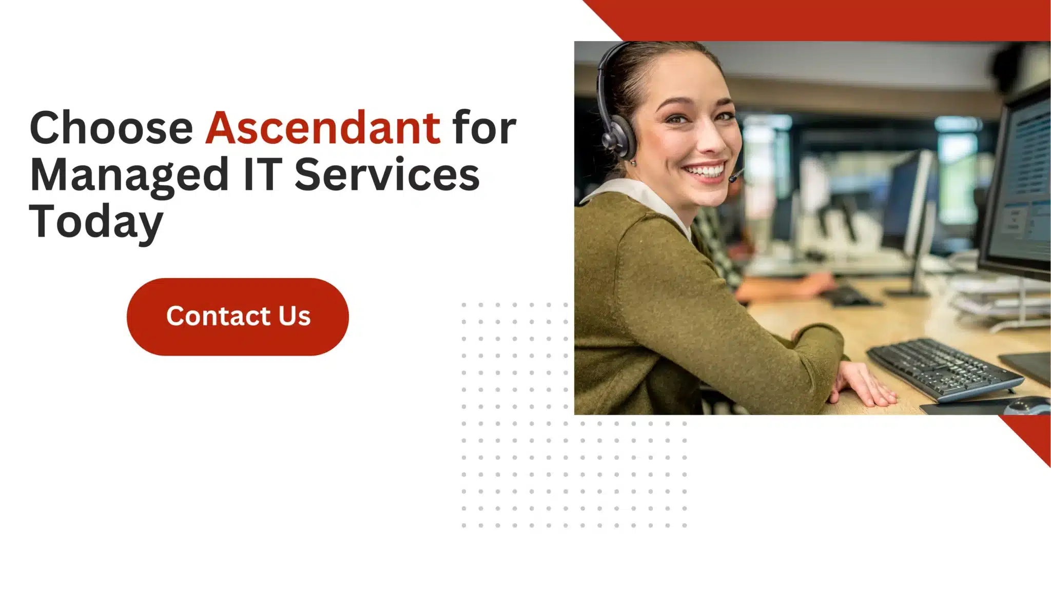 Choose Ascendant for Managed IT Services Today 