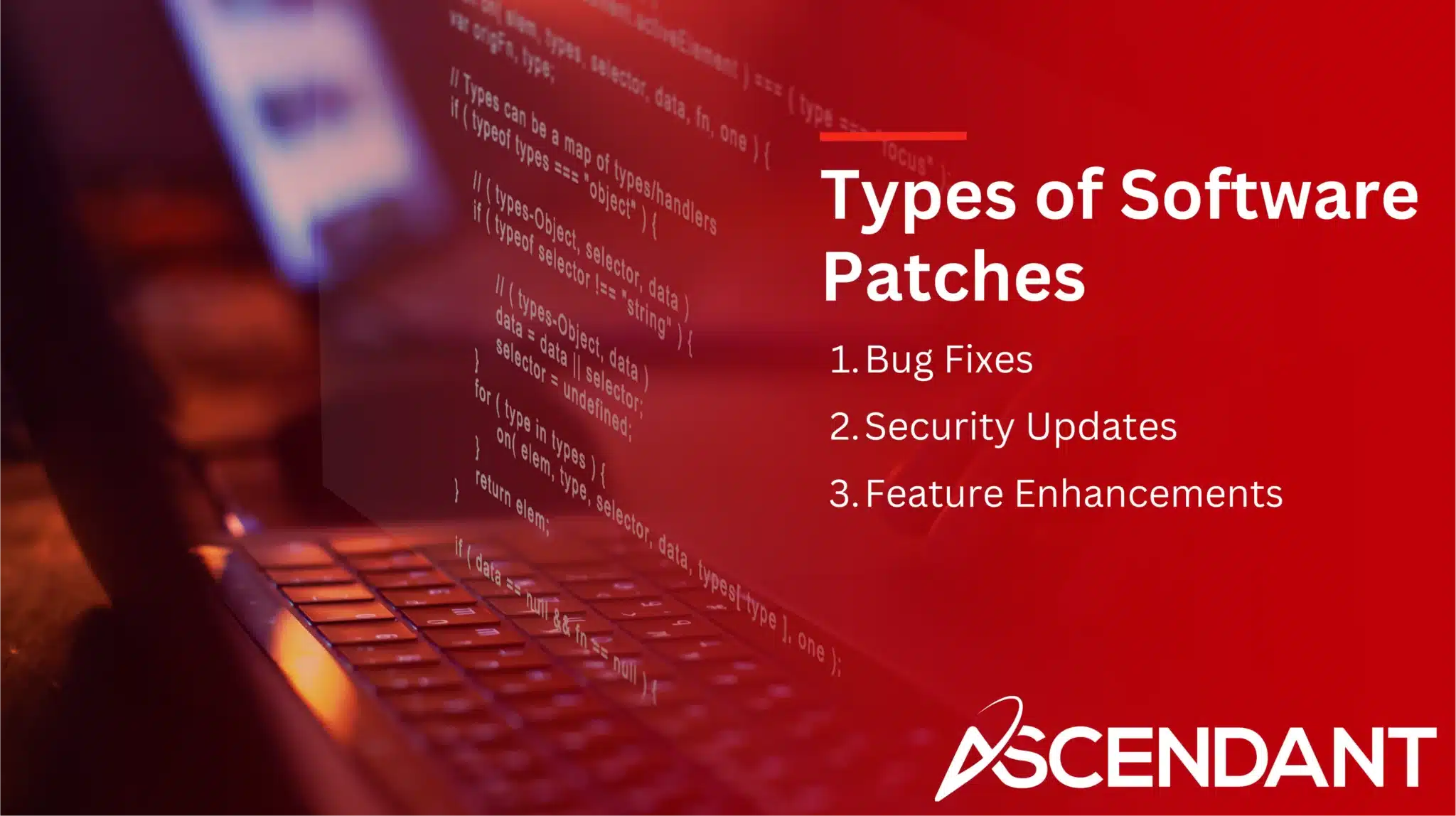 Types of Software Patches
1. Bug Fixes
2. Security Updates 
3. Feature Enhancements 