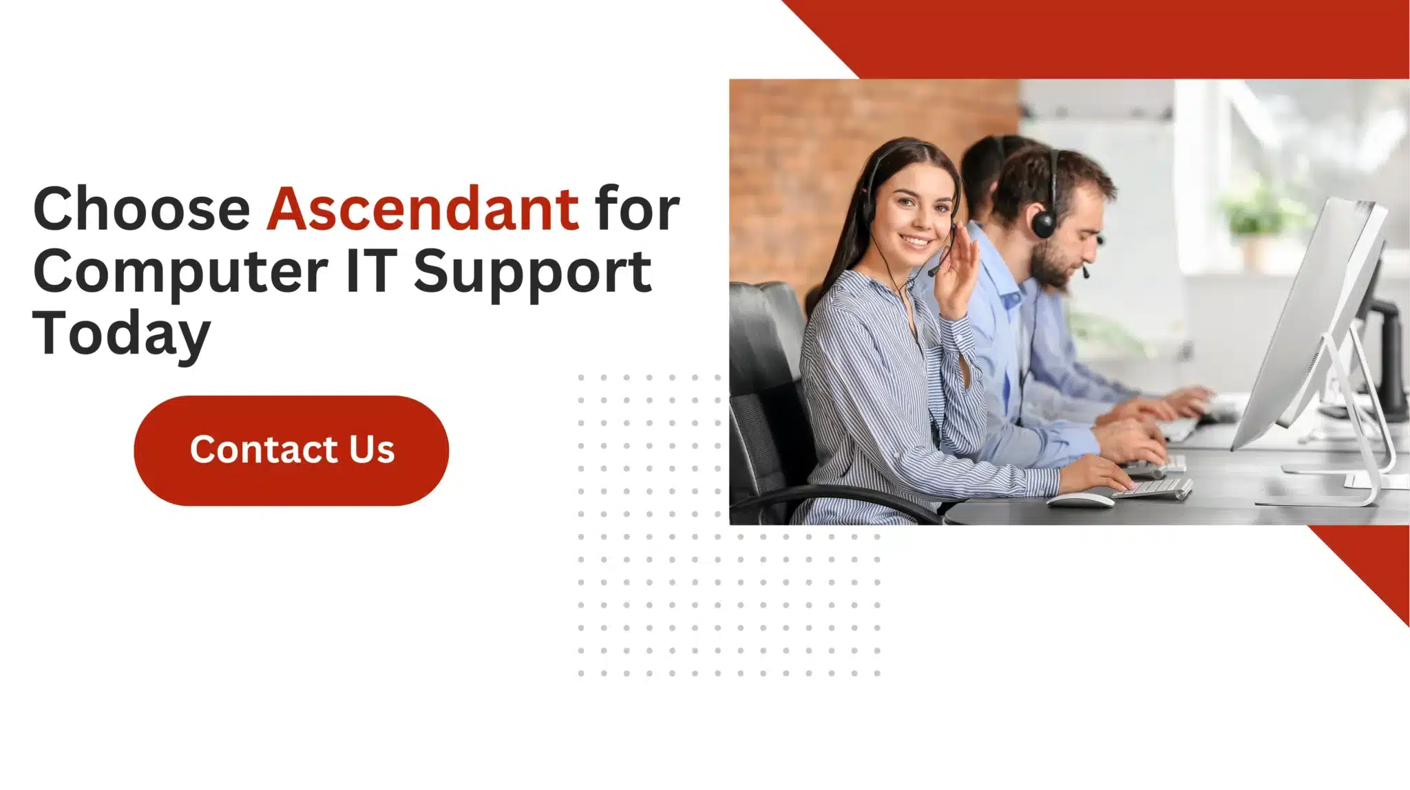 Choose Ascendant for Computer IT Support Today 