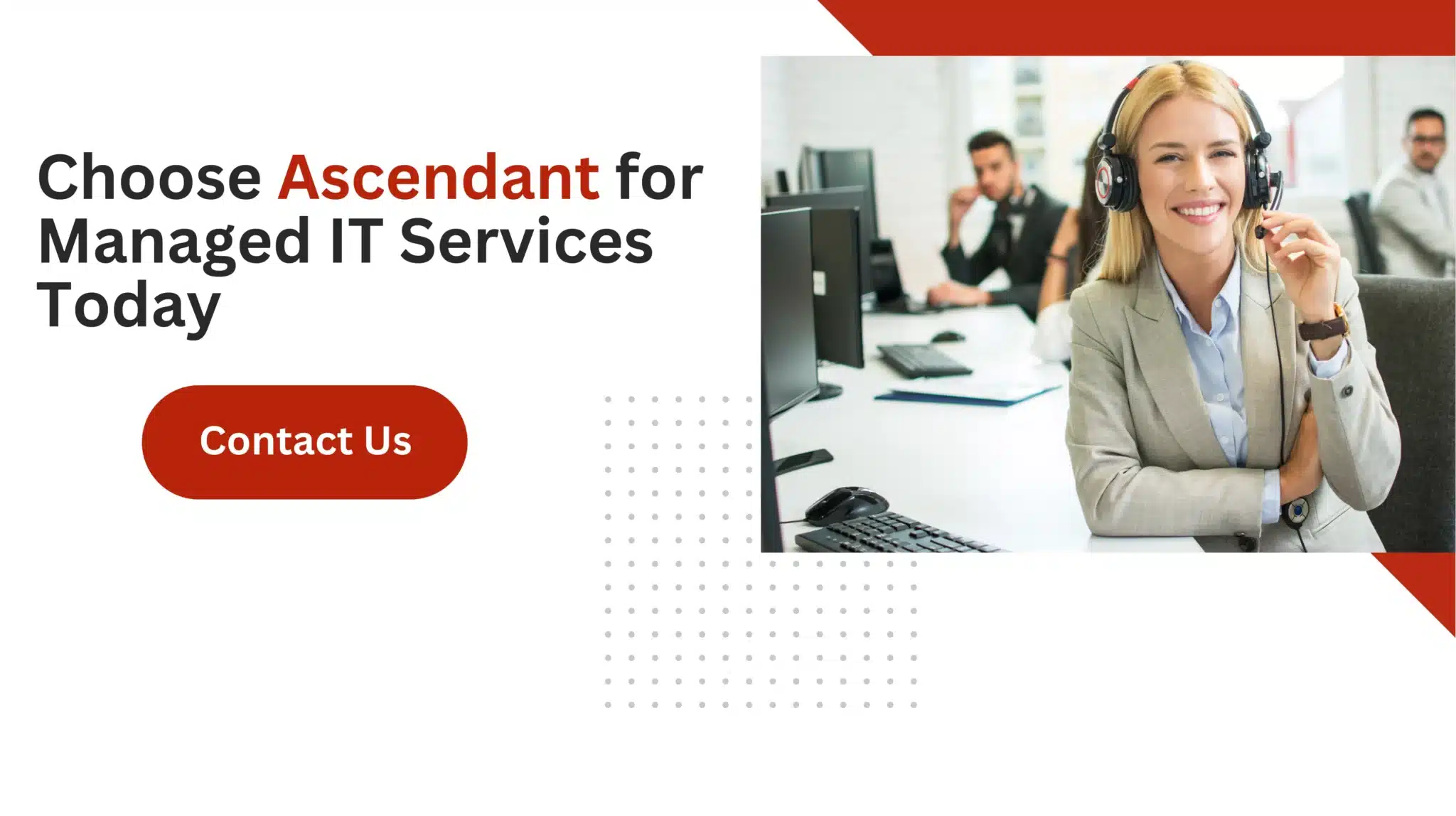 Choose Ascendant for Managed IT Services Today