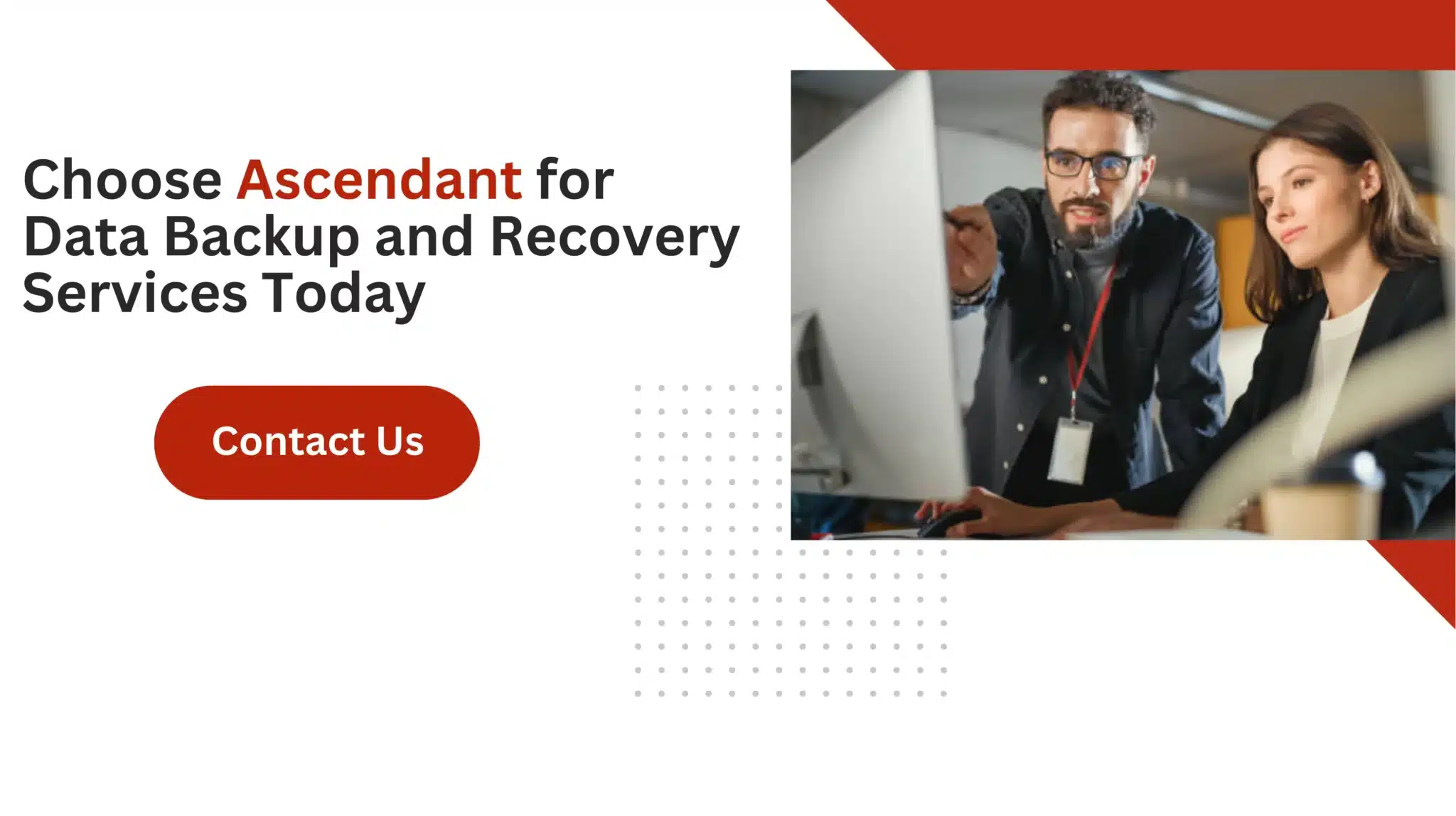 Choose Ascendant for Data Backup and Recovery Services Today 