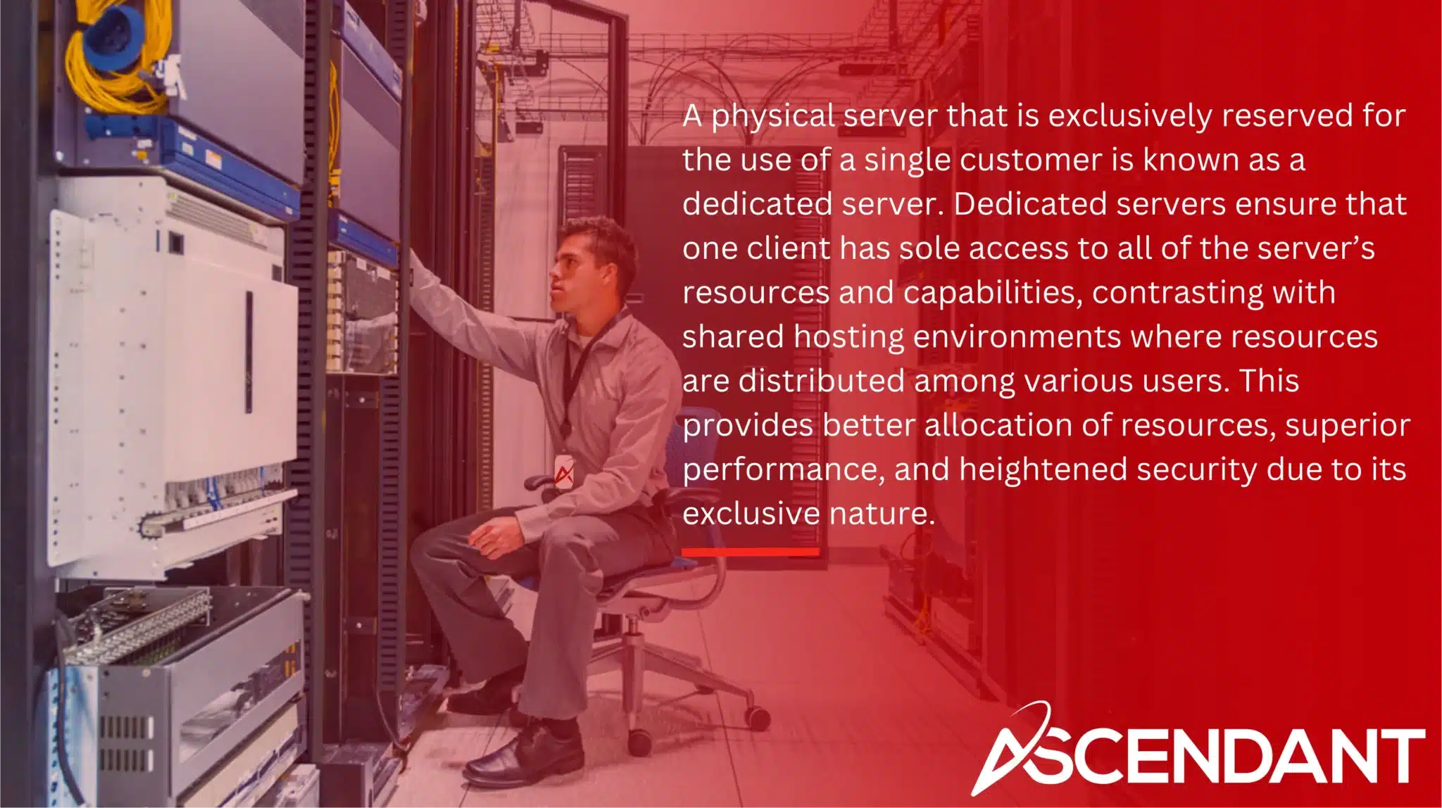 A physical server that is exclusively reserved for the use of a single customer is known as a dedicated server. Dedicated servers ensure that one client has sole access to all of the server’s resources and capabilities, contrasting with shared hosting environments where resources are distributed among various users. This provides better allocation of resources, superior performance, and heightened security due to its exclusive nature. 