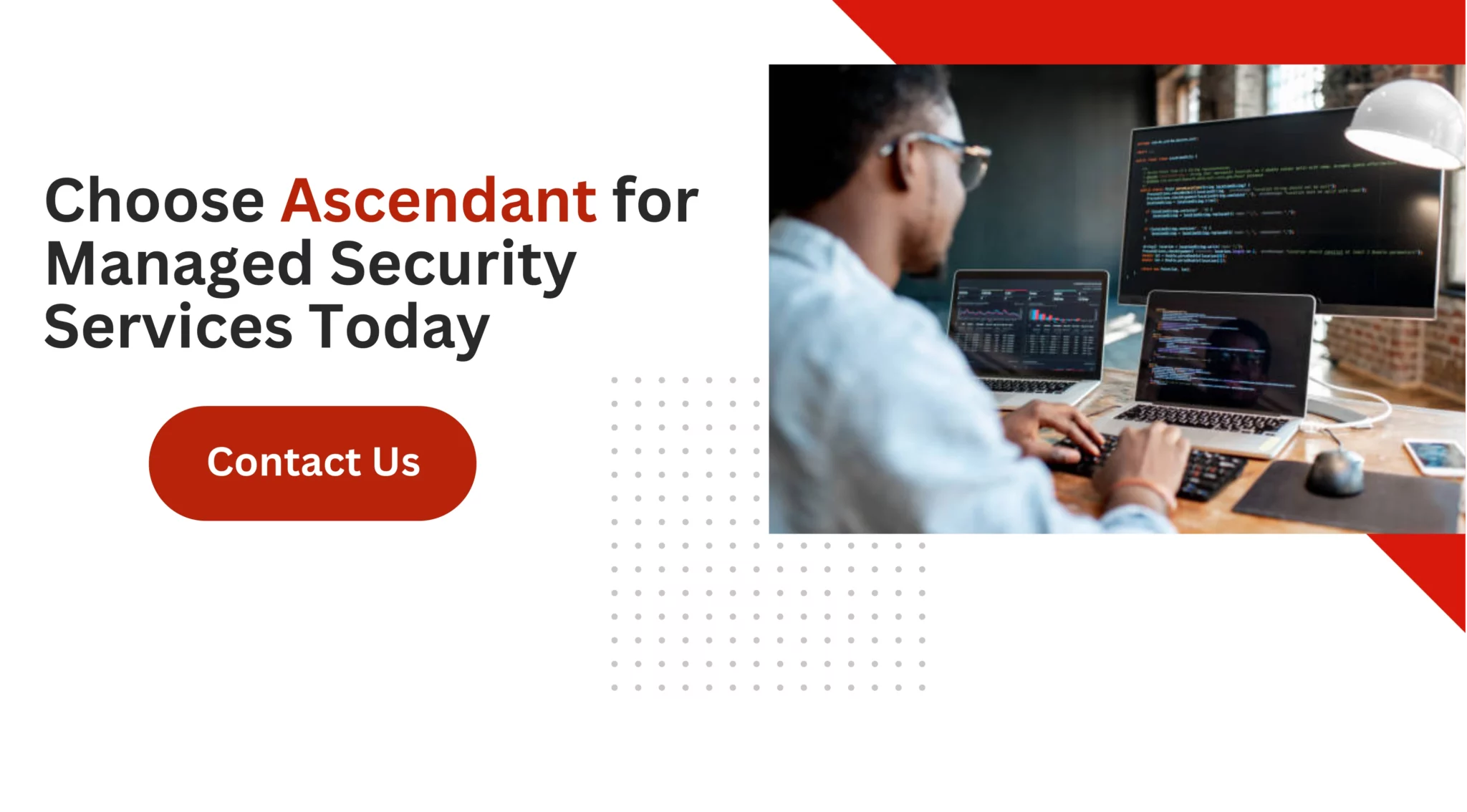 Choose Ascendant for Managed Security Services Today 