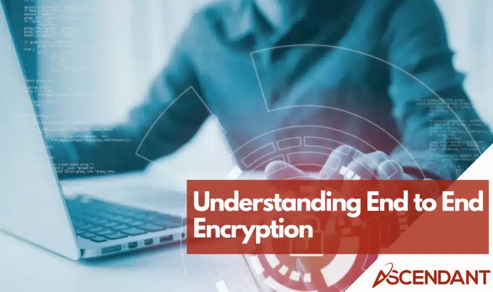 Understanding End to End Encryption