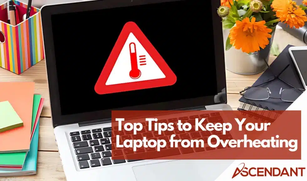 Top Tips to Keep Your Laptop from Overheating