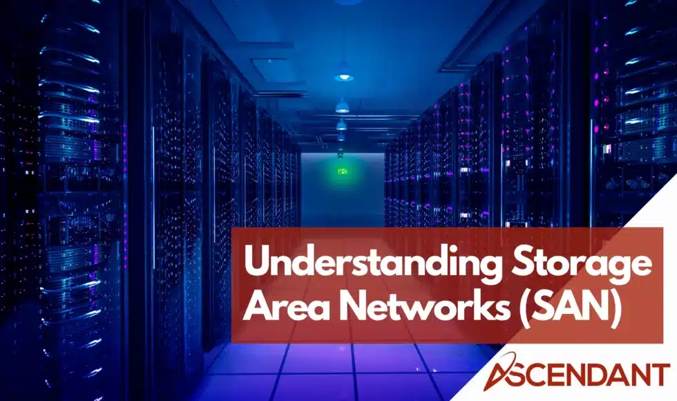 Understanding Storage Area Networks (SAN)