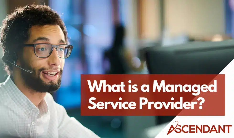 What is a Managed Service Provider?