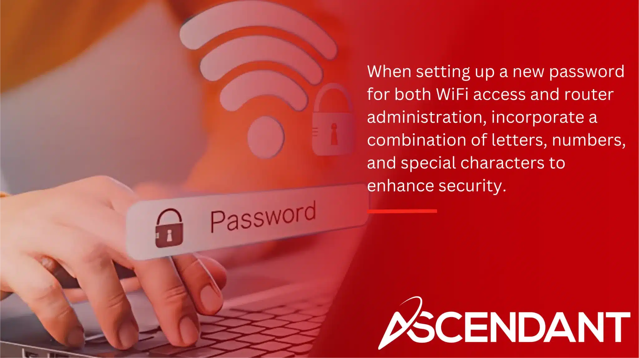 When setting up a new password for both WiFi access and router administration, incorporate a combination of letters, numbers, and special characters to enhance security. 