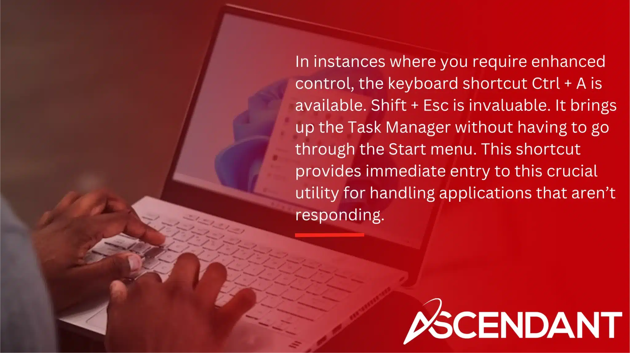 In instances where you require enhanced control, the keyboard shortcut Ctrl + A is available. Shift + Esc is invaluable. It brings up the Task Manager without having to go through the Start menu. This shortcut provides immediate entry to this crucial utility for handling applications that aren’t responding.