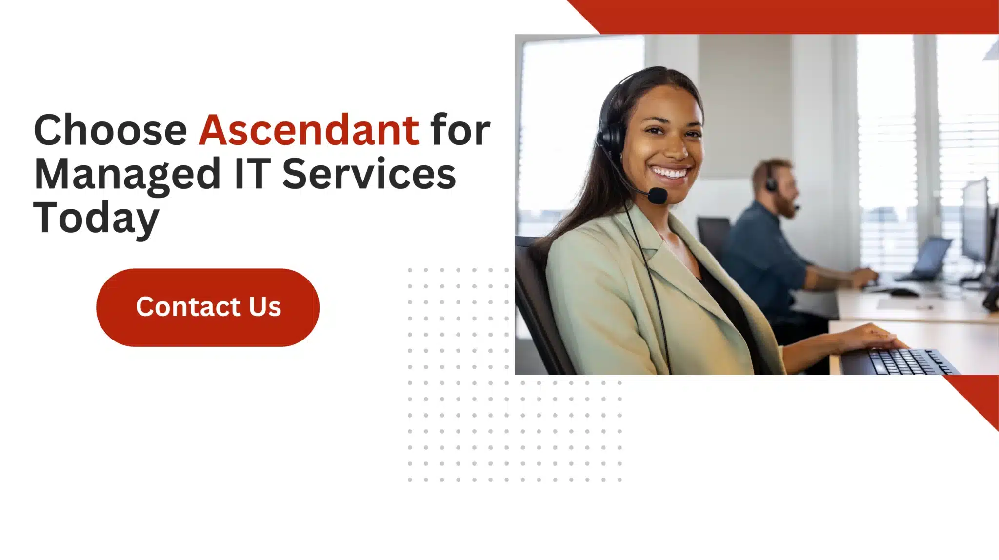 Choose Ascendant for Managed IT Services Today 