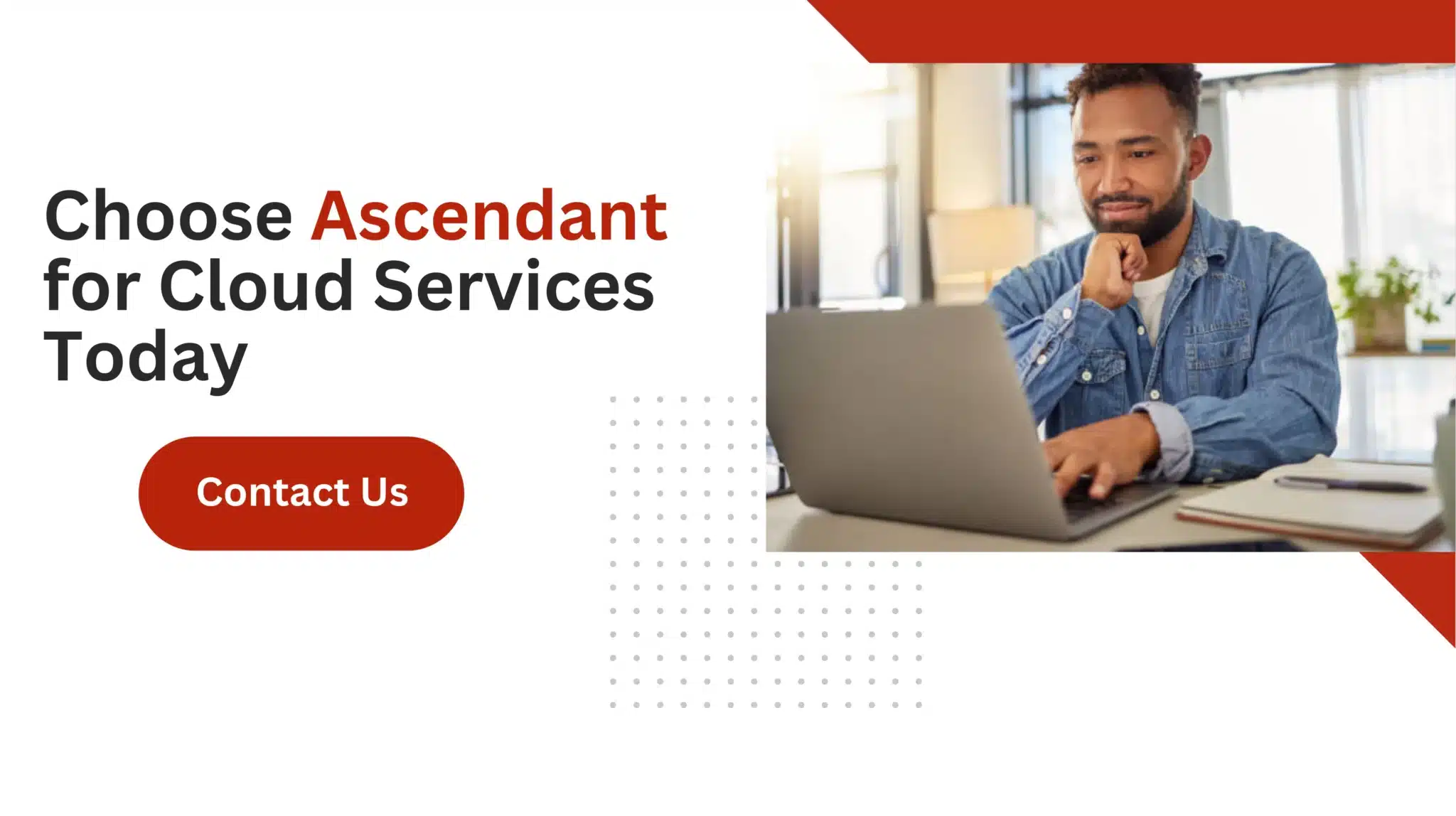 Choose Ascendant for Cloud Services Today 