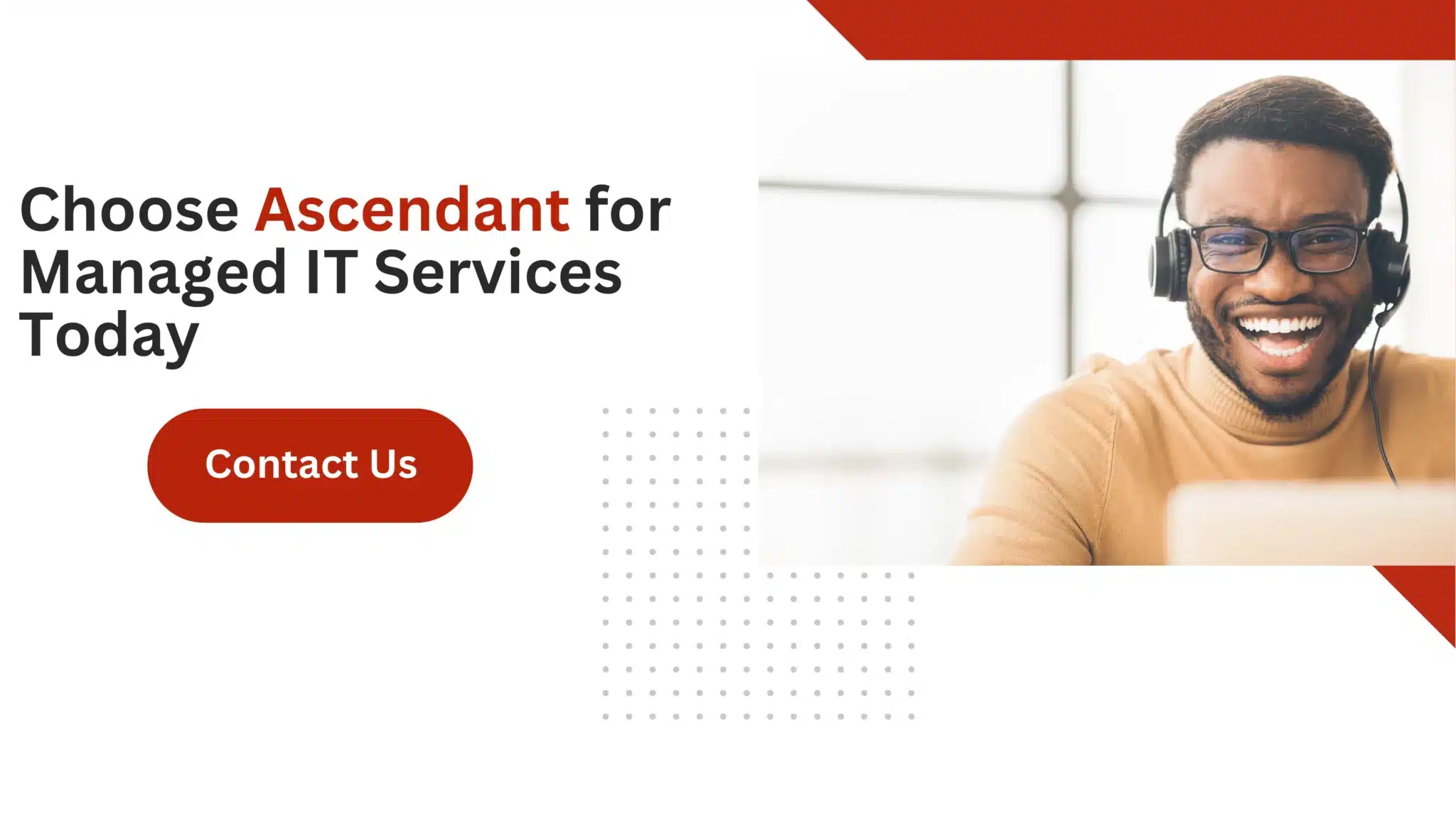 Choose Ascendant for Managed IT Services Today 