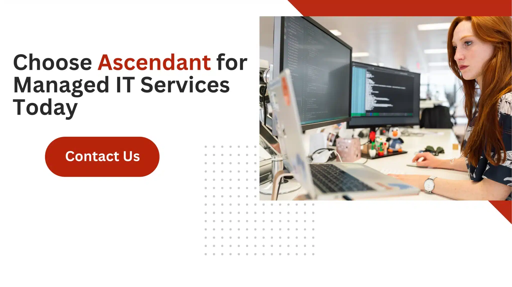 Choose Ascendant for Managed IT Services Today 