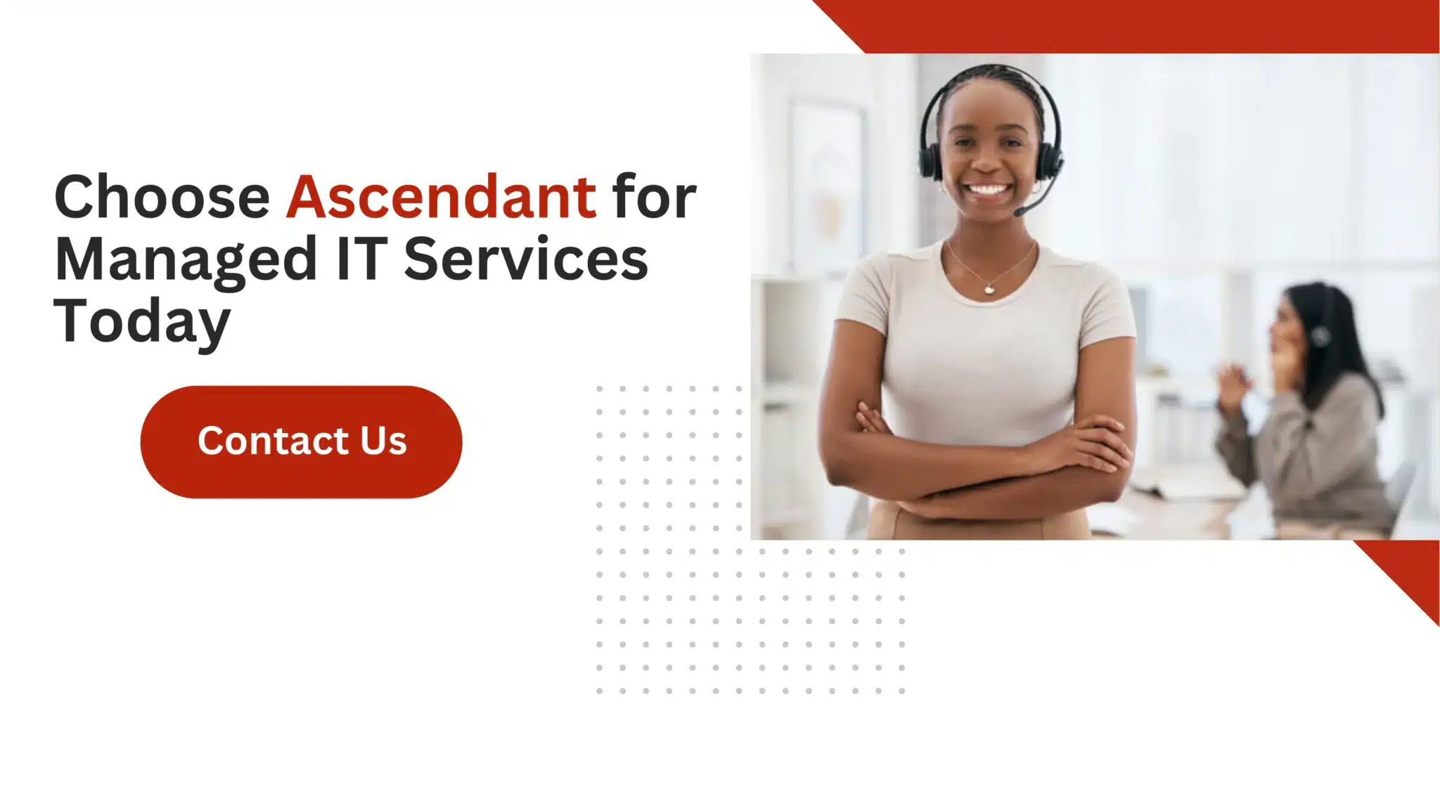 Choose Ascendant for Managed IT Services Today 