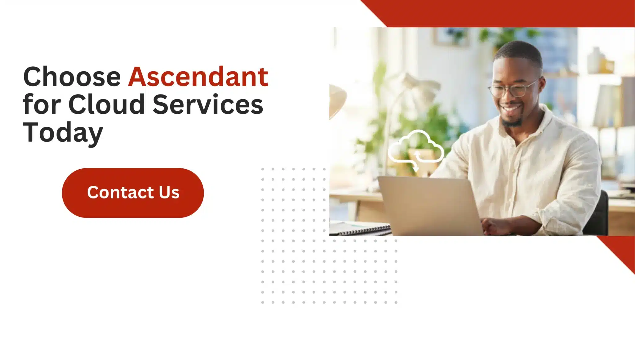 Choose Ascendant for Cloud Services Today 