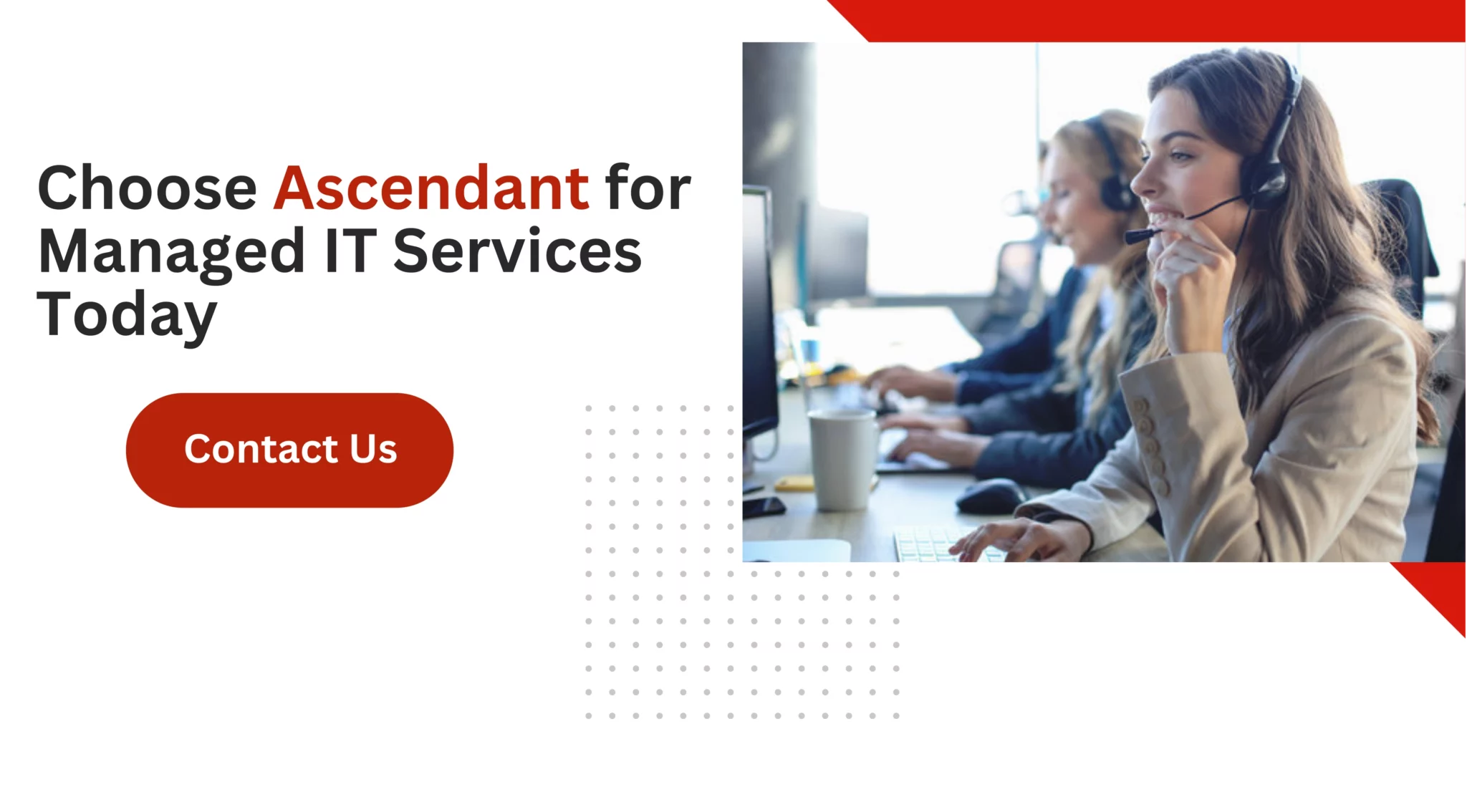 Choose Ascendant for Managed IT Services Today 