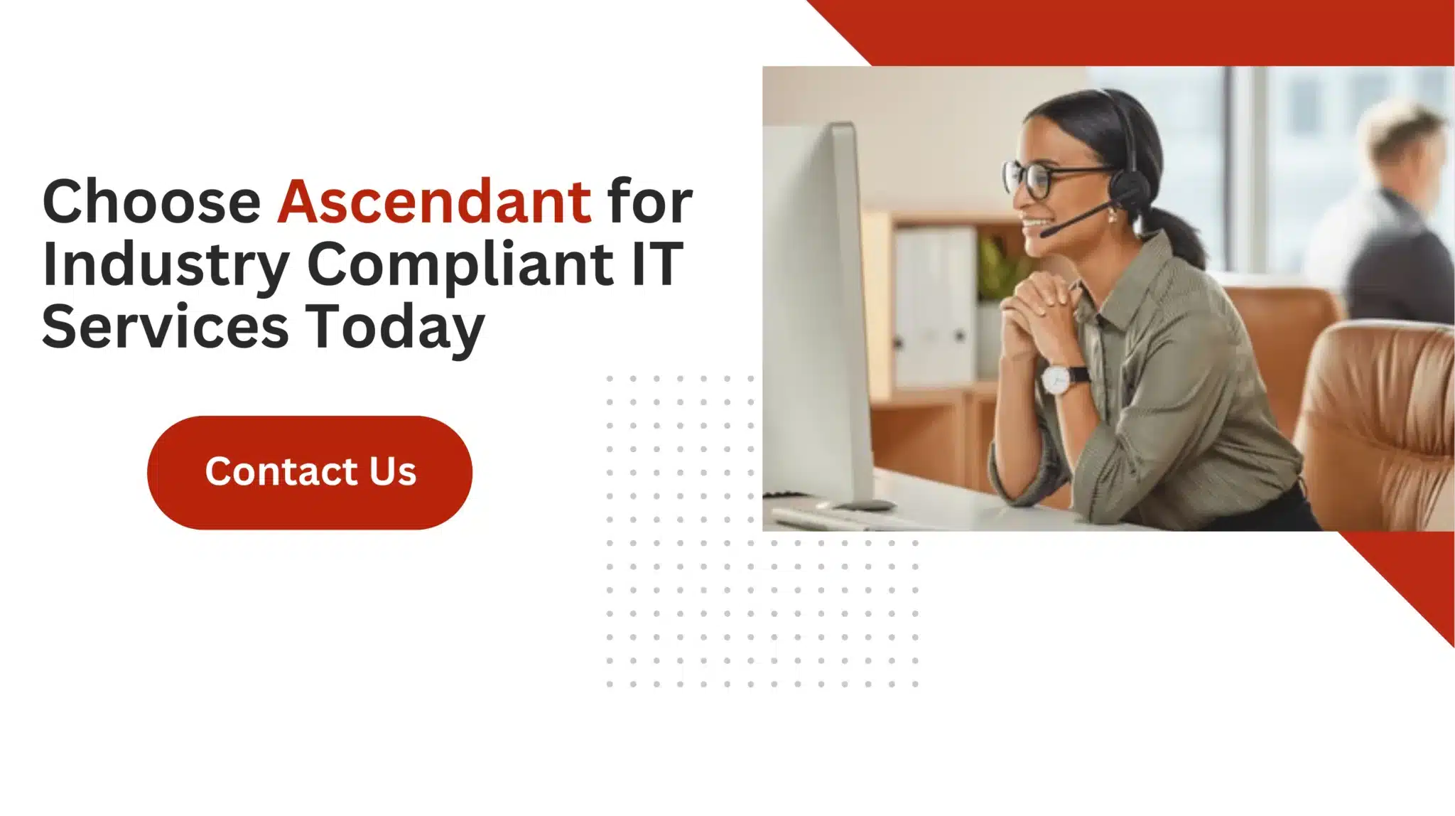 Choose Ascendant for Industry Compliant IT Services Today 