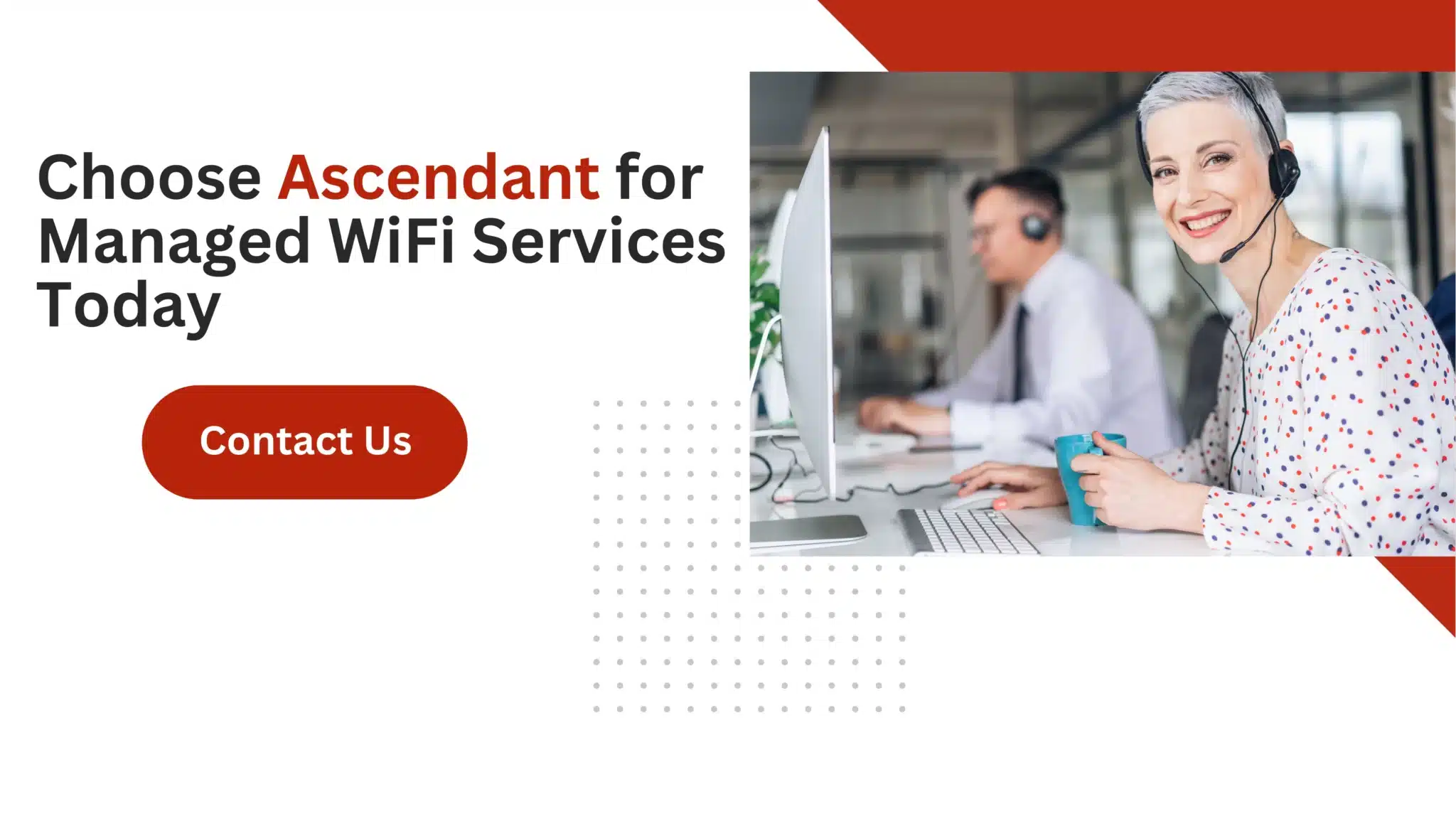 Choose Ascendant for Managed WiFi Services Today 