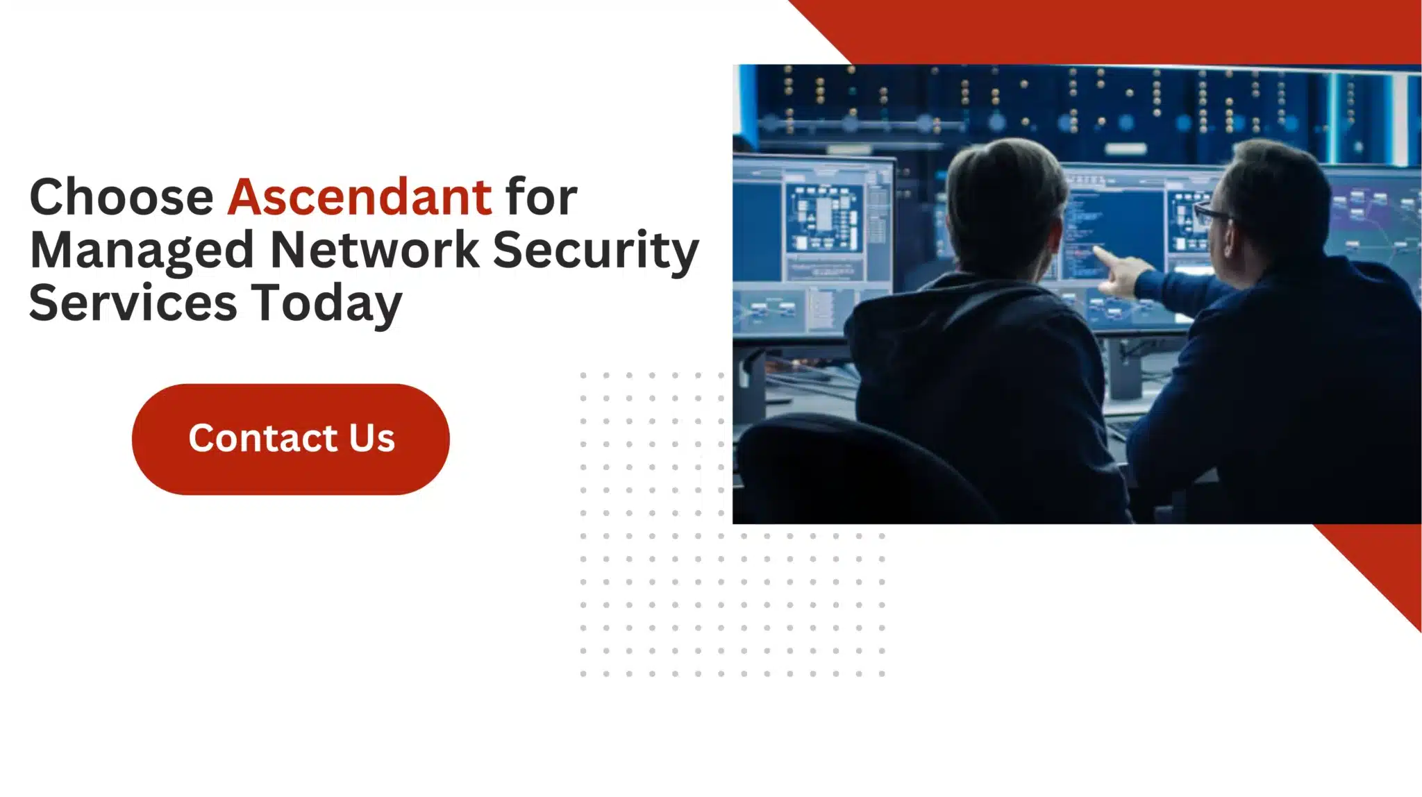 Choose Ascendant for Managed Network Security Services Today 