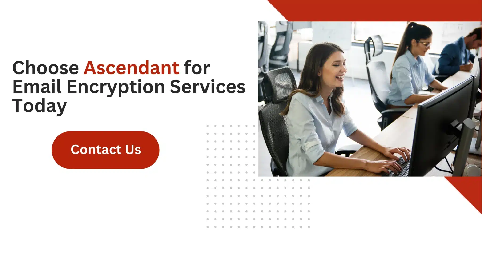 Choose Ascendant for Email Encryption Services Today 