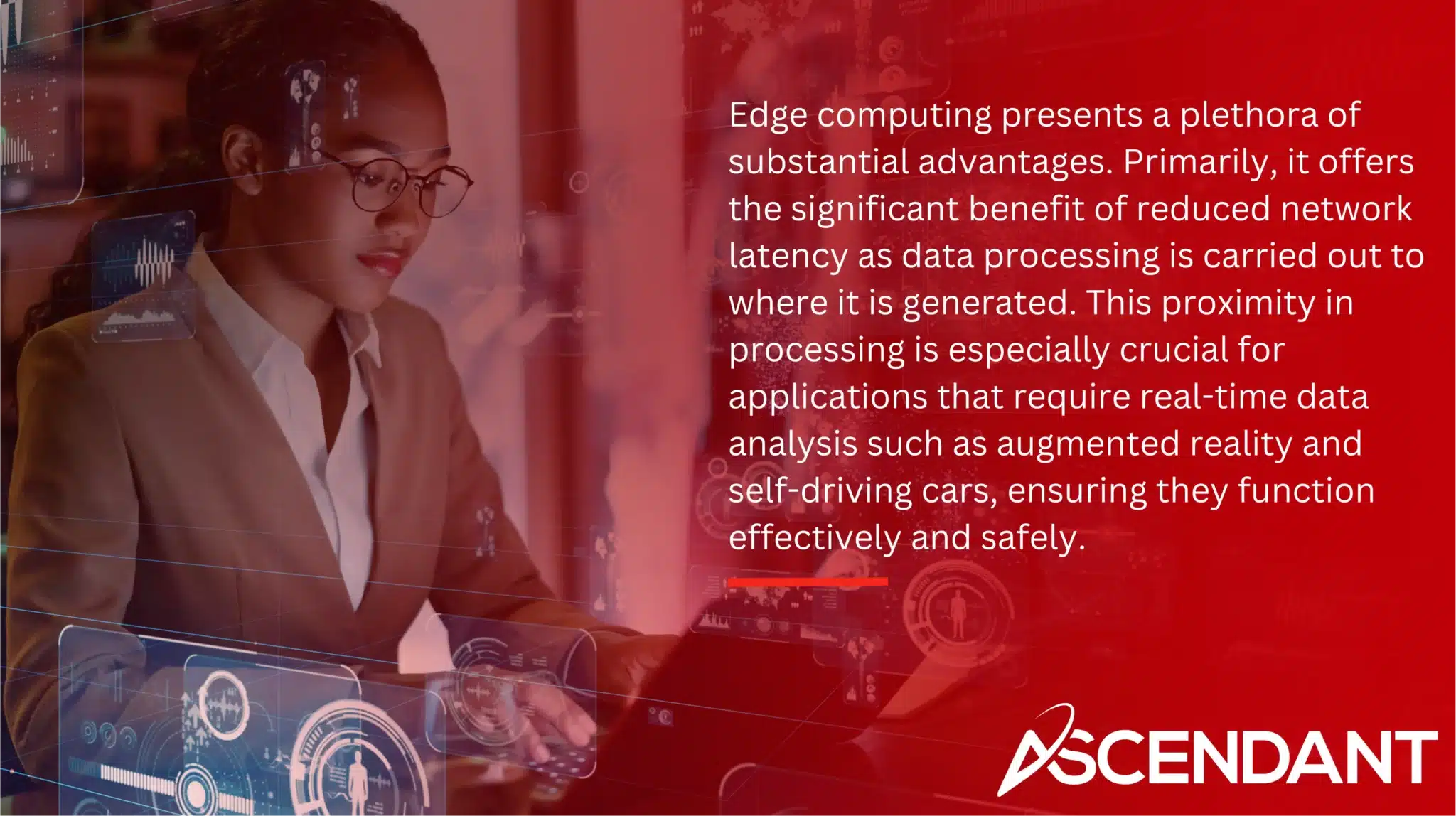 Edge computing presents a plethora of substantial advantages. Primarily, it offers the significant benefit of reduced network latency as data processing is carried out to where it is generated. This proximity in processing is especially crucial for applications that require real-time data analysis such as augmented reality and self-driving cars, ensuring they function effectively and safely.
