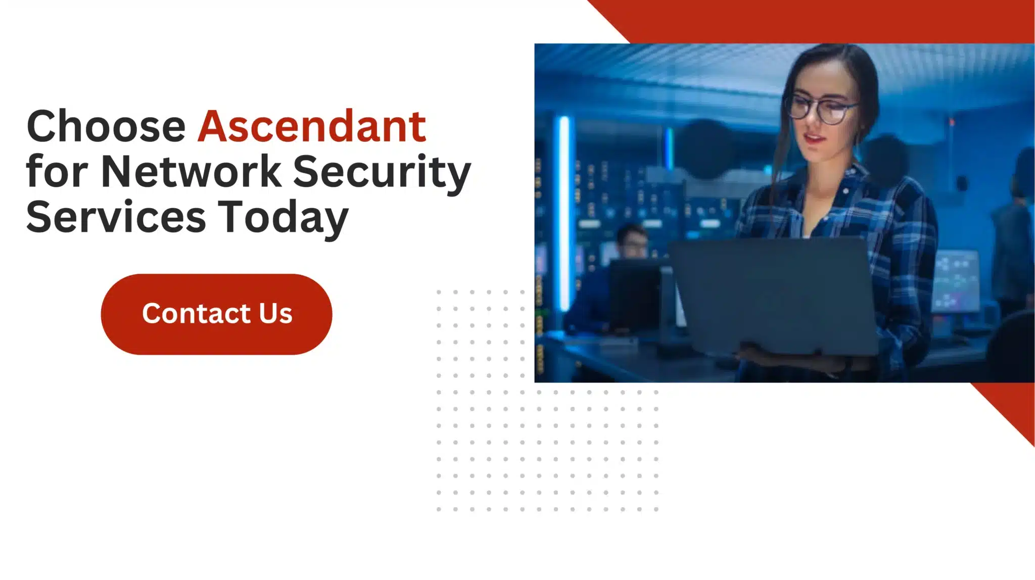 Choose Ascendant for Network Security Services Today 