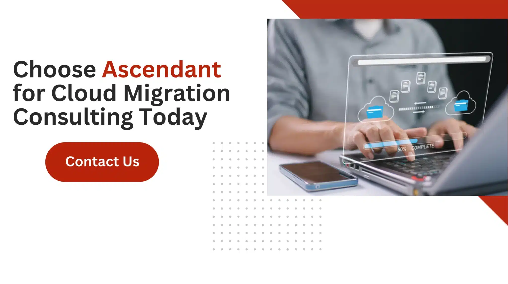 Choose Ascendant for Cloud Migration Consulting Today