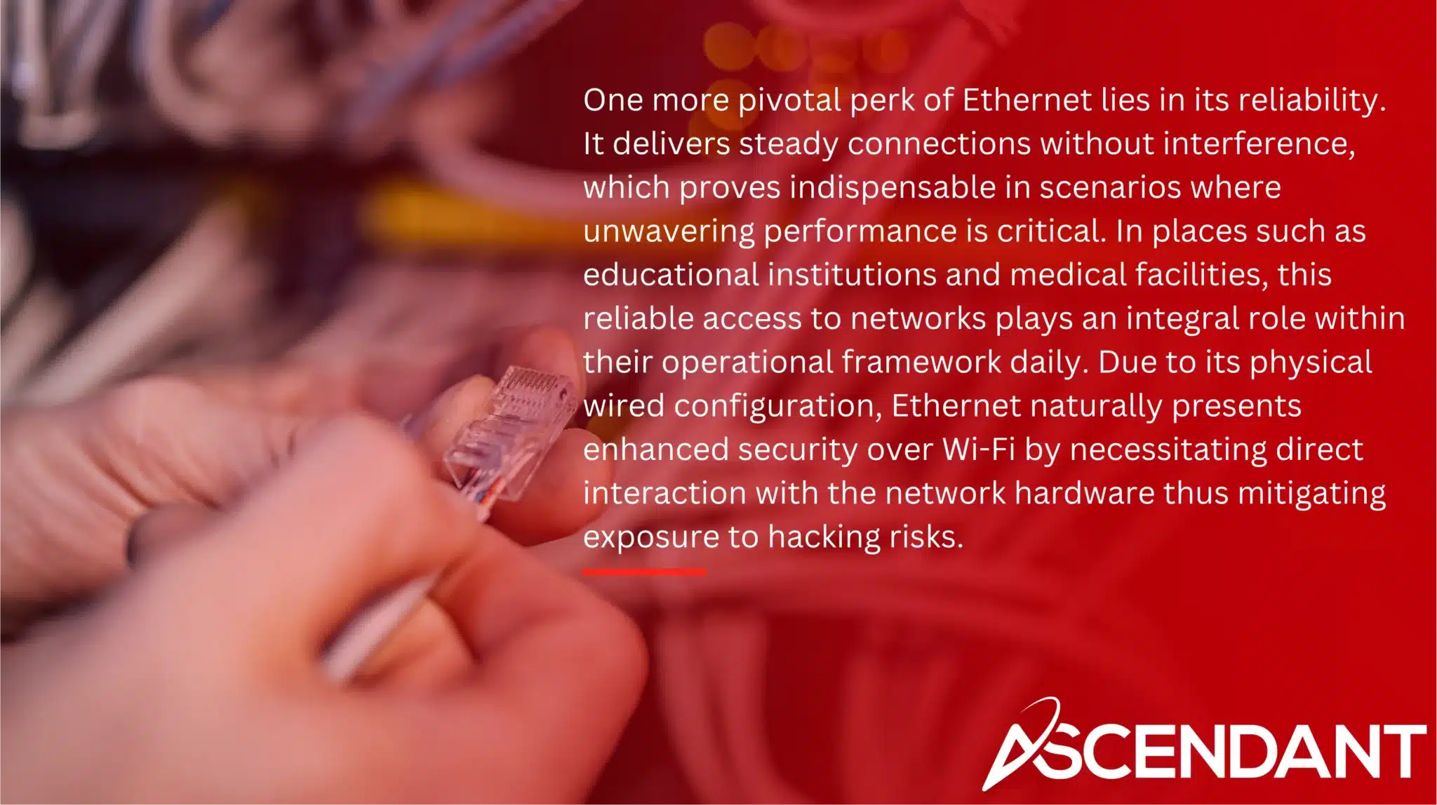 One more pivotal perk of Ethernet lies in its reliability. It delivers steady connections without interference, which proves indispensable in scenarios where unwavering performance is critical. In places such as educational institutions and medical facilities, this reliable access to networks plays an integral role within their operational framework daily. Due to its physical wired configuration, Ethernet naturally presents enhanced security over Wi-Fi by necessitating direct interaction with the network hardware thus mitigating exposure to hacking risks.