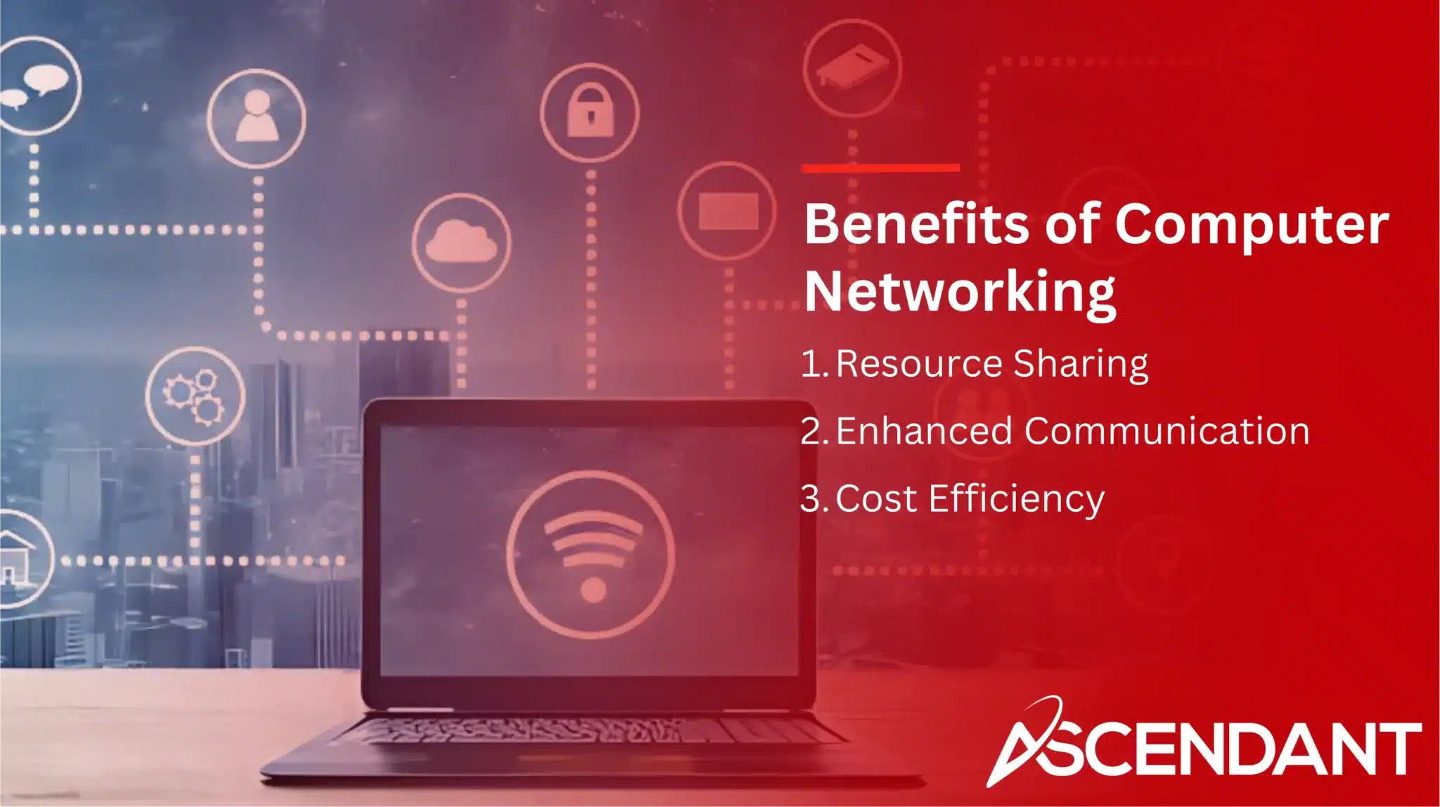 Benefits of Computer Networking 
1. Resource Sharing
2. Enhanced Communication
3, Cost Efficiency